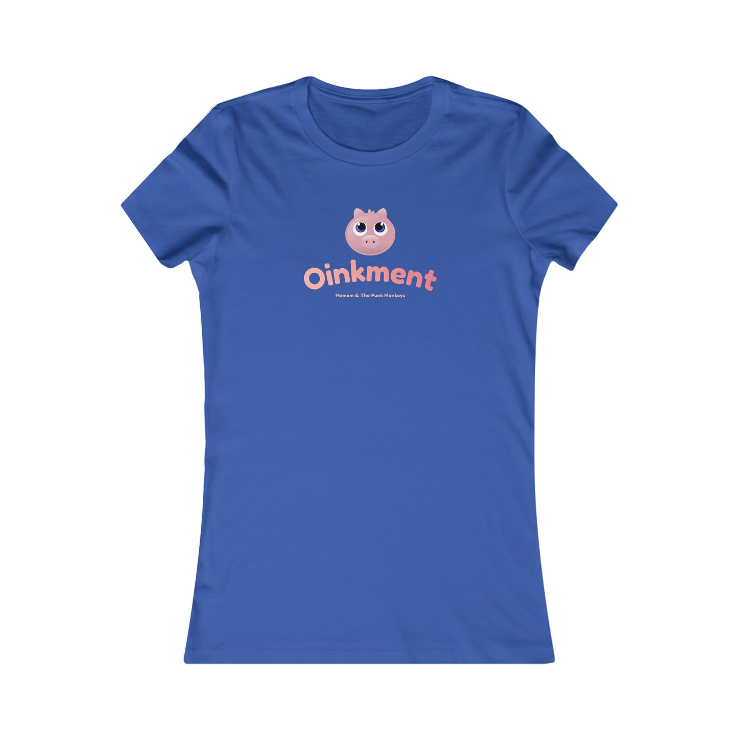 Oinkment Women's Favorite Tee