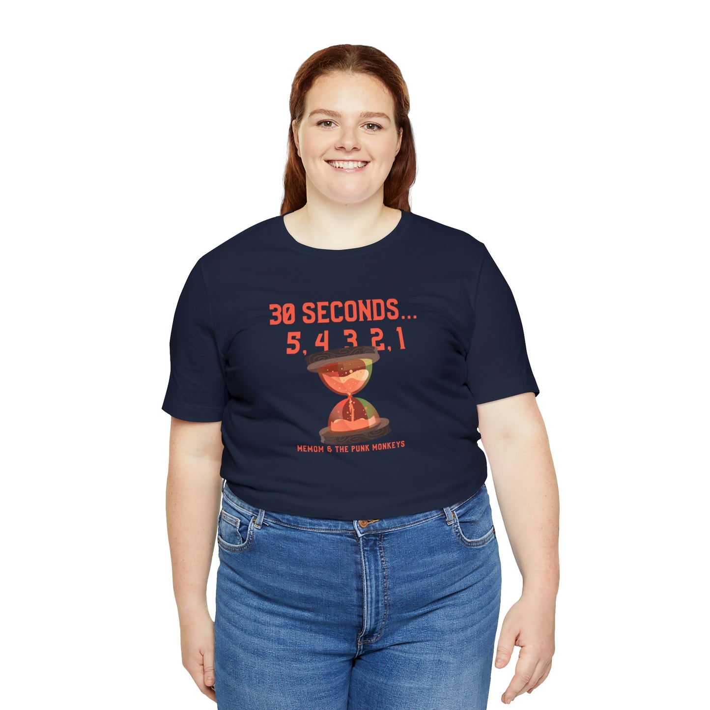 30 Seconds...5,4,3,2,1 Unisex Jersey Short Sleeve Tee