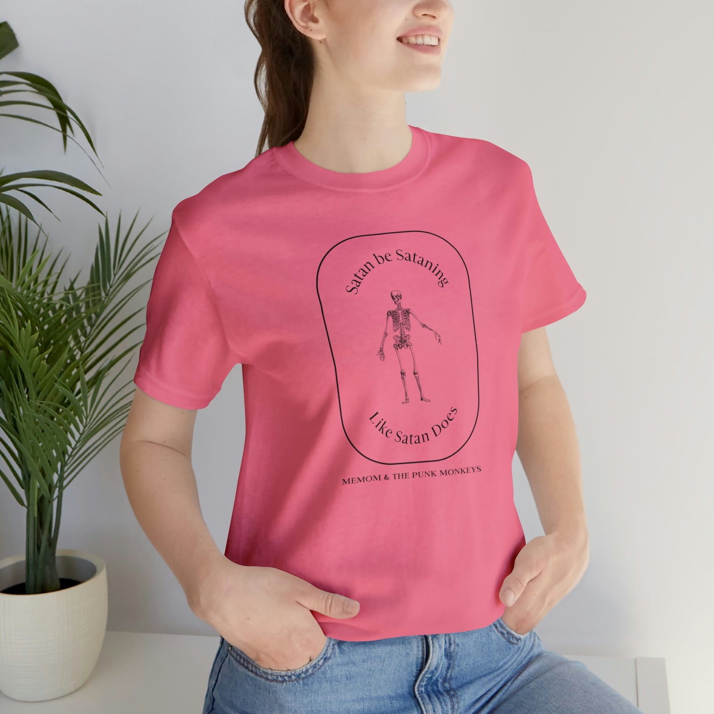 Satan Be Sataning Like Satan Does, Unisex Jersey Short Sleeve Tee
