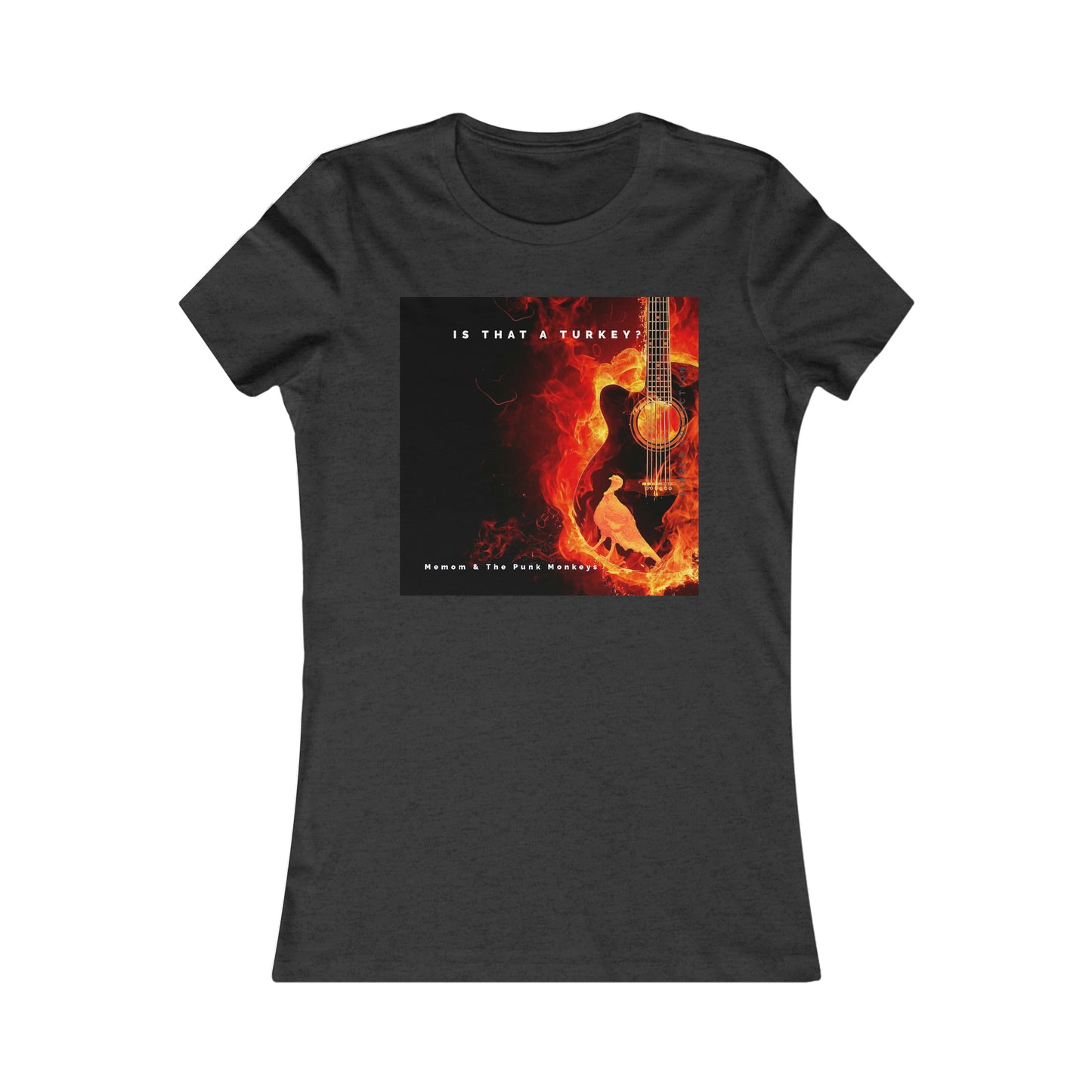 Is that a Turkey? Women's Favorite Tee