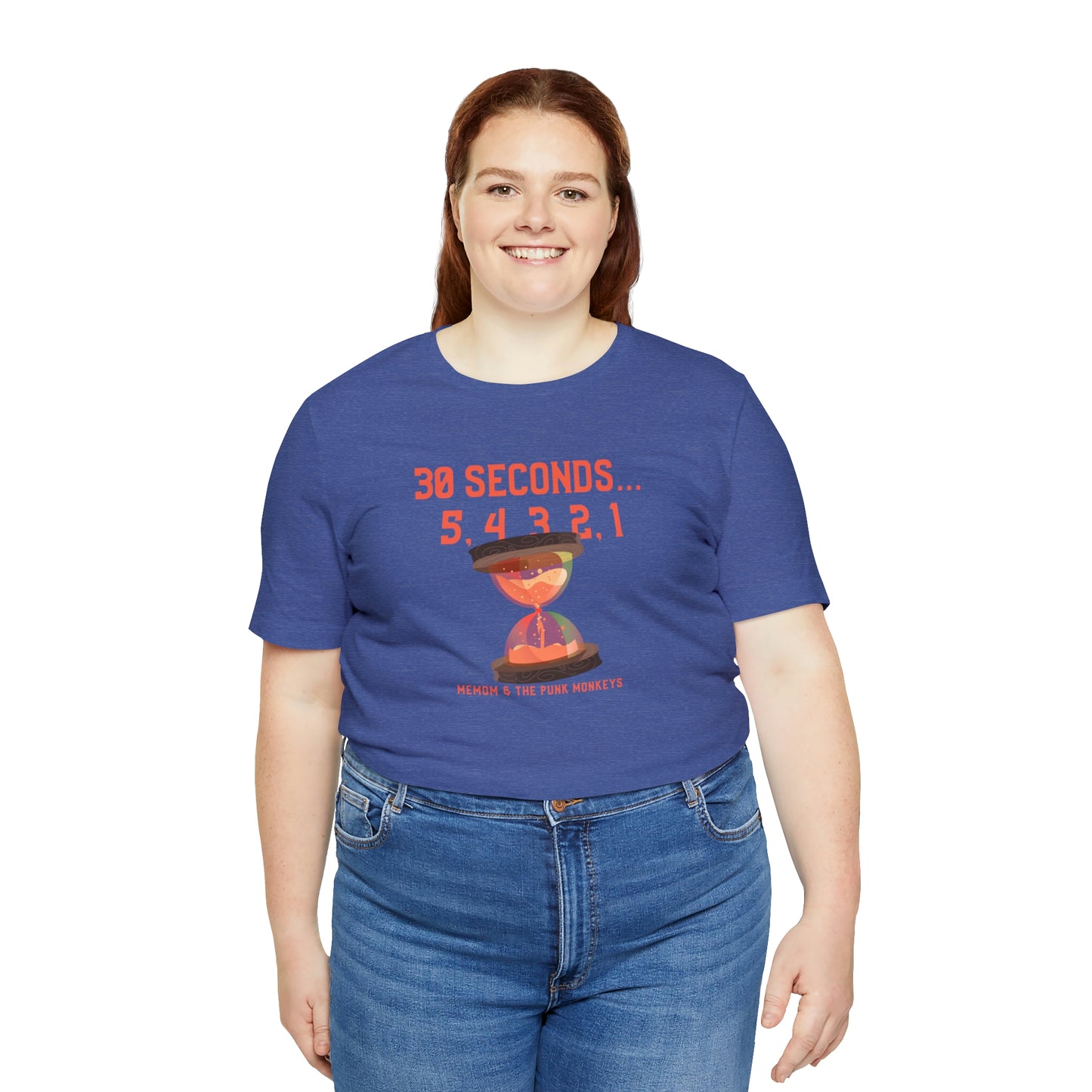 30 Seconds...5,4,3,2,1 Unisex Jersey Short Sleeve Tee