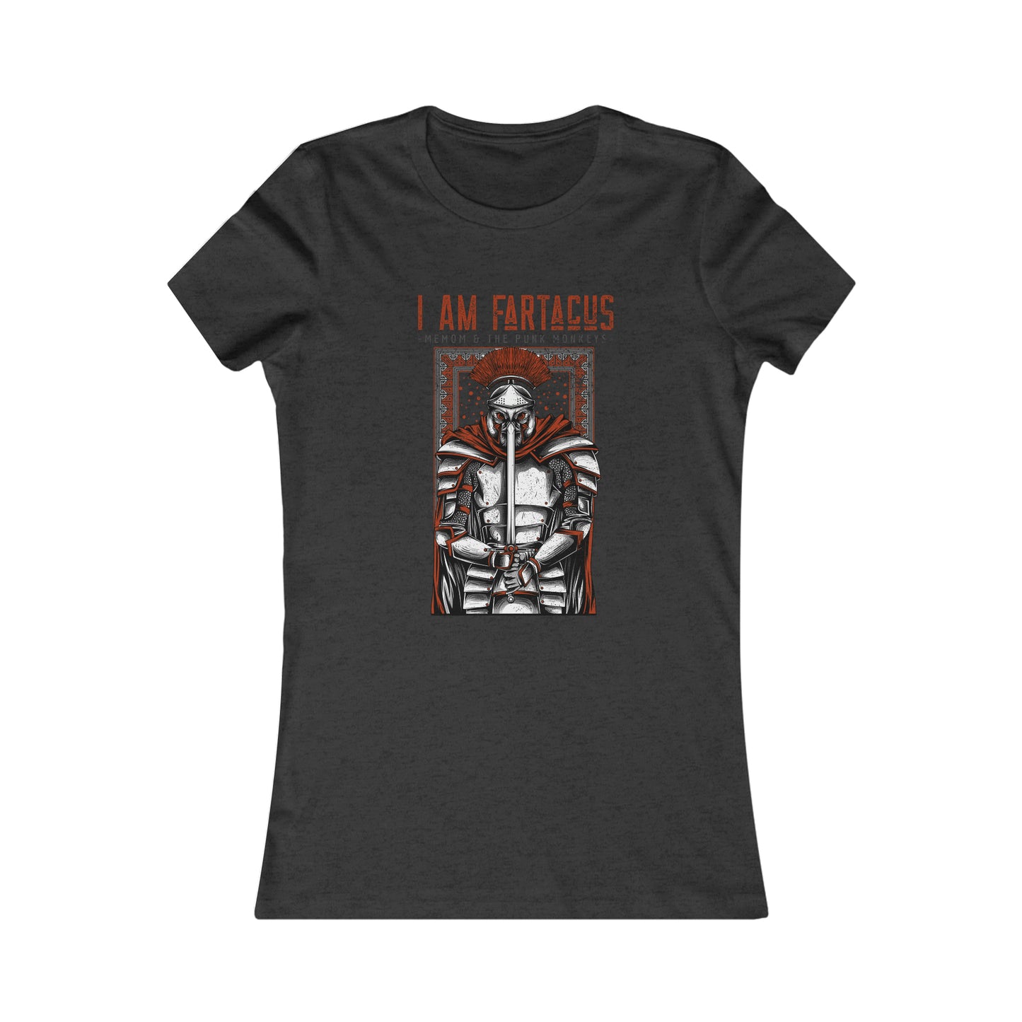 I AM FARTACUS Women's Favorite Tee