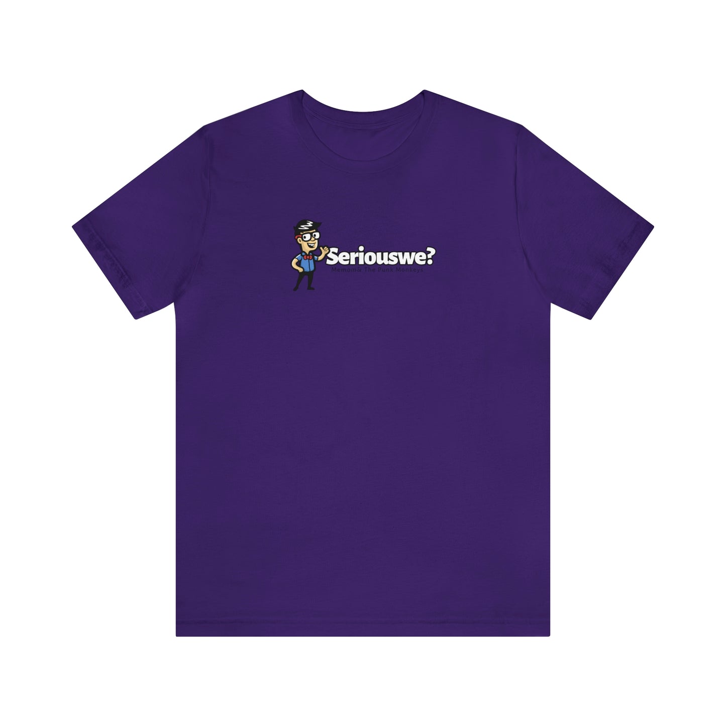 Seriouswe? Unisex Jersey Short Sleeve Tee
