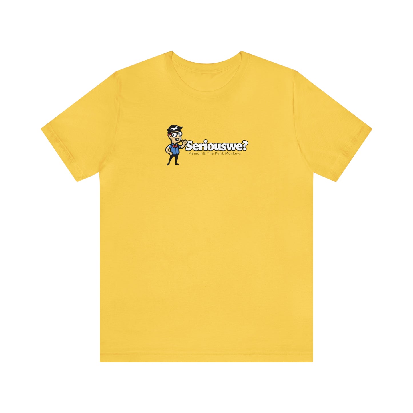 Seriouswe? Unisex Jersey Short Sleeve Tee