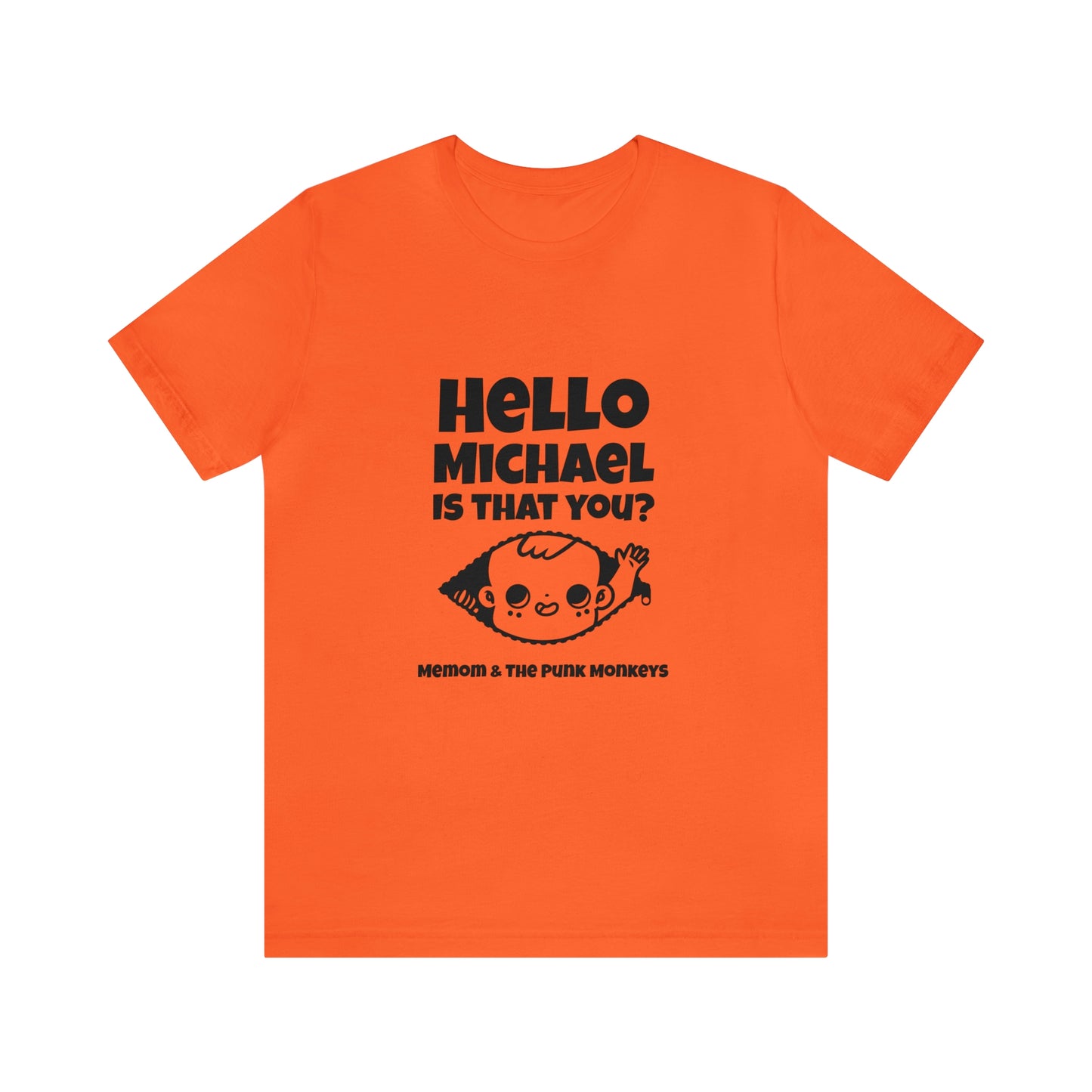 Hello Michael is that you? Unisex Jersey Short Sleeve Tee