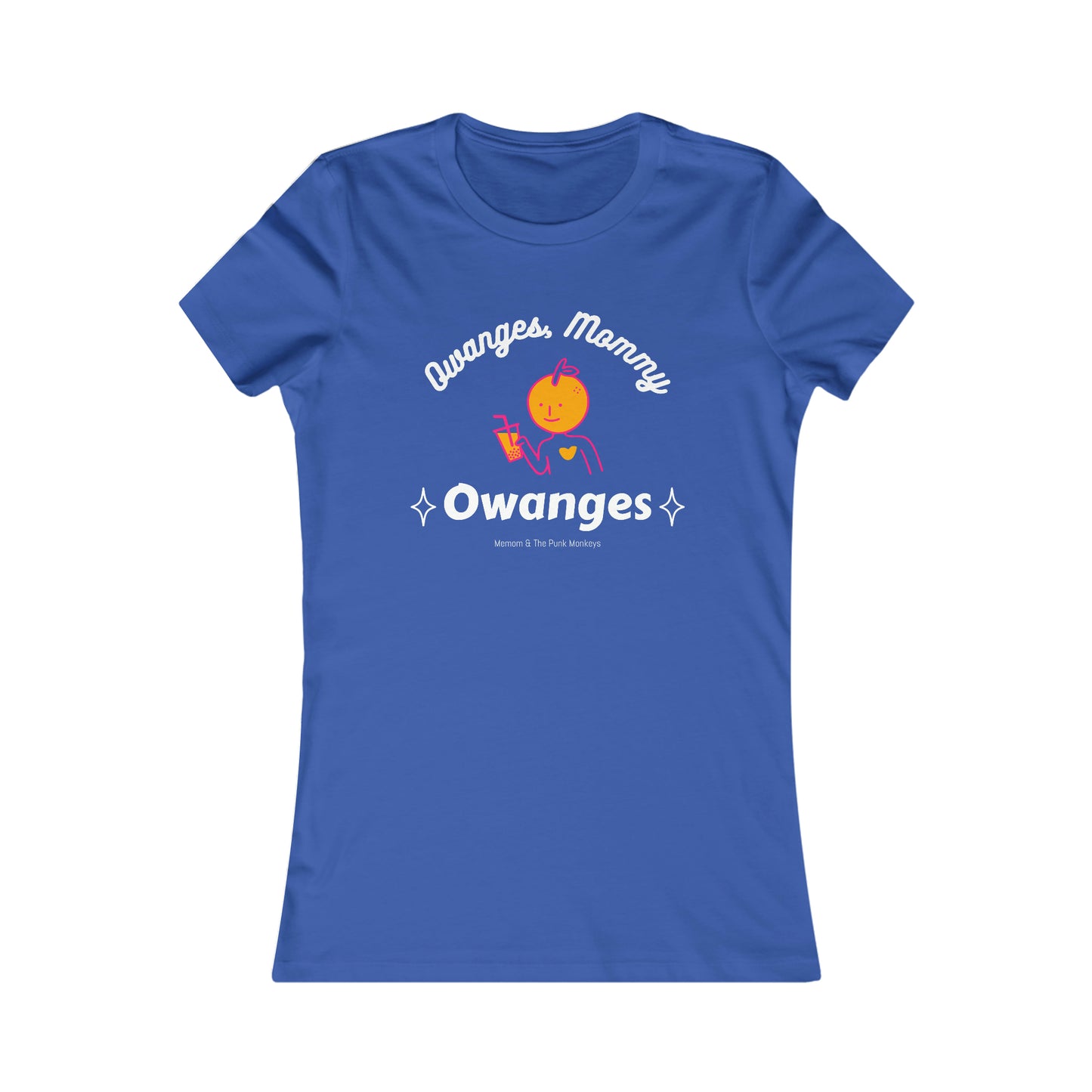 Owanges, Mommy, Owanges Women's Favorite Tee