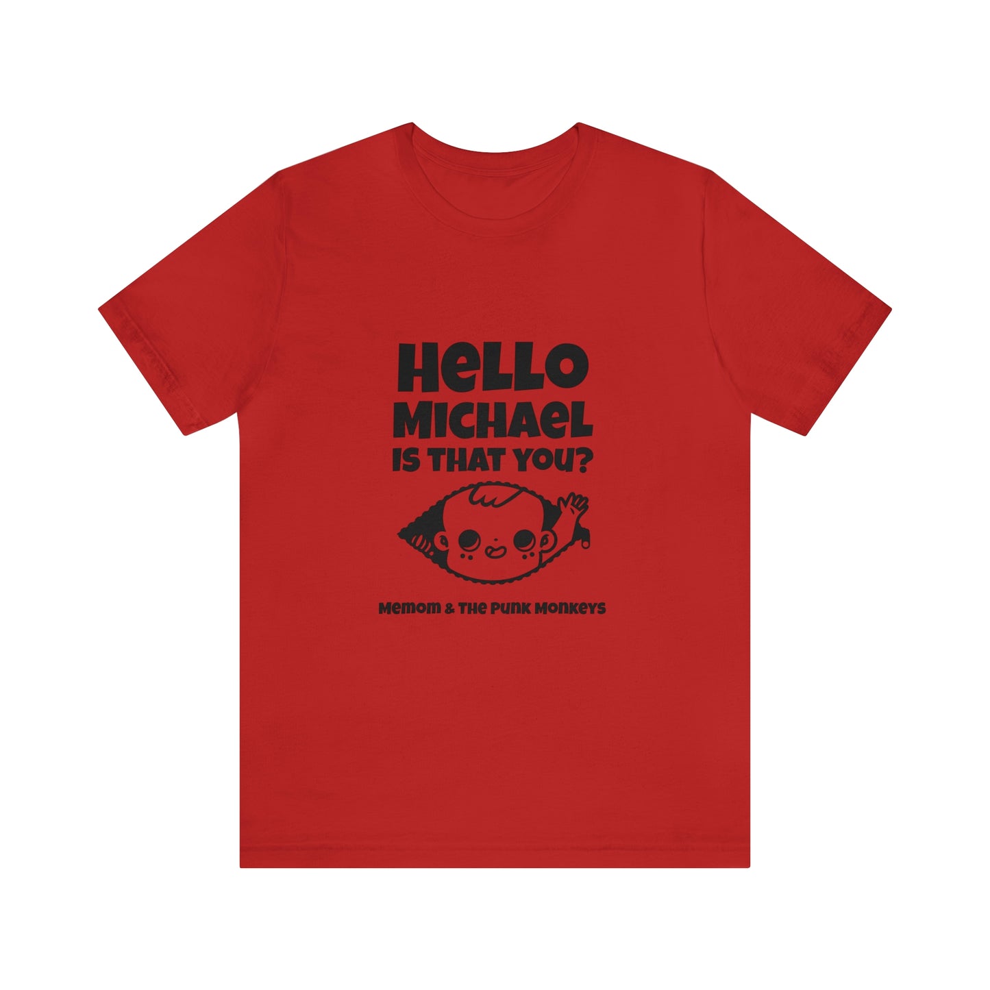 Hello Michael is that you? Unisex Jersey Short Sleeve Tee