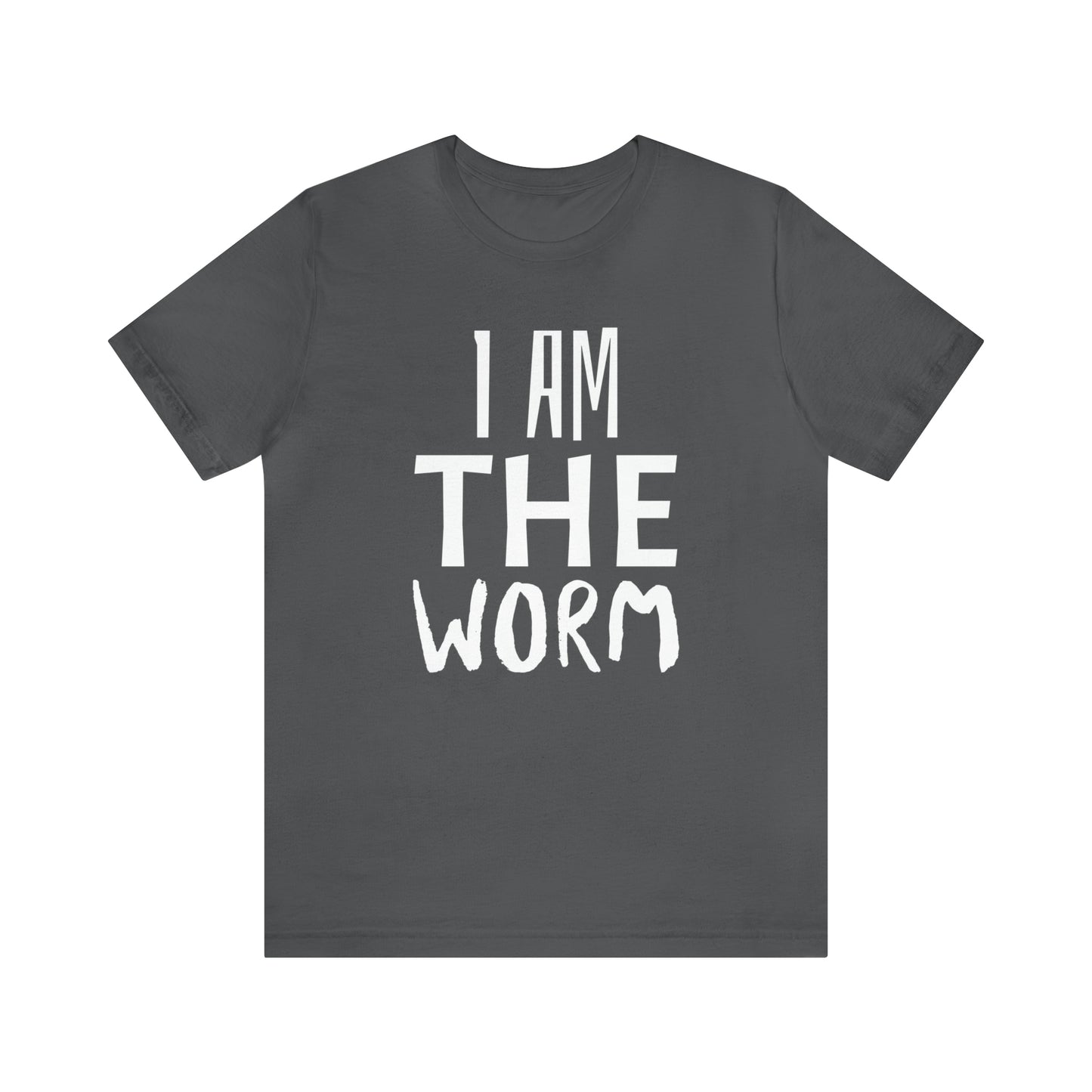 I Am The Worm Unisex Jersey Short Sleeve Tee