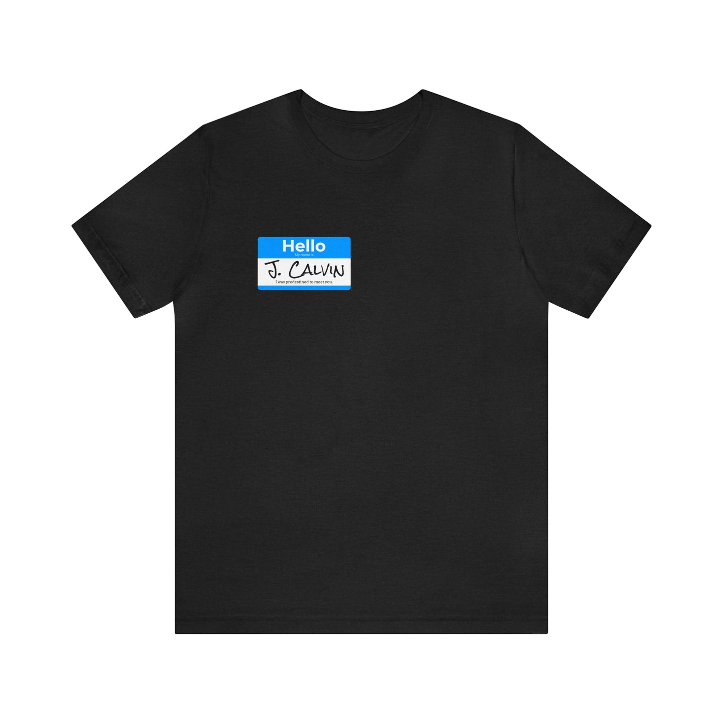 Hello My Name is John Calvin Unisex Jersey Short Sleeve Tee