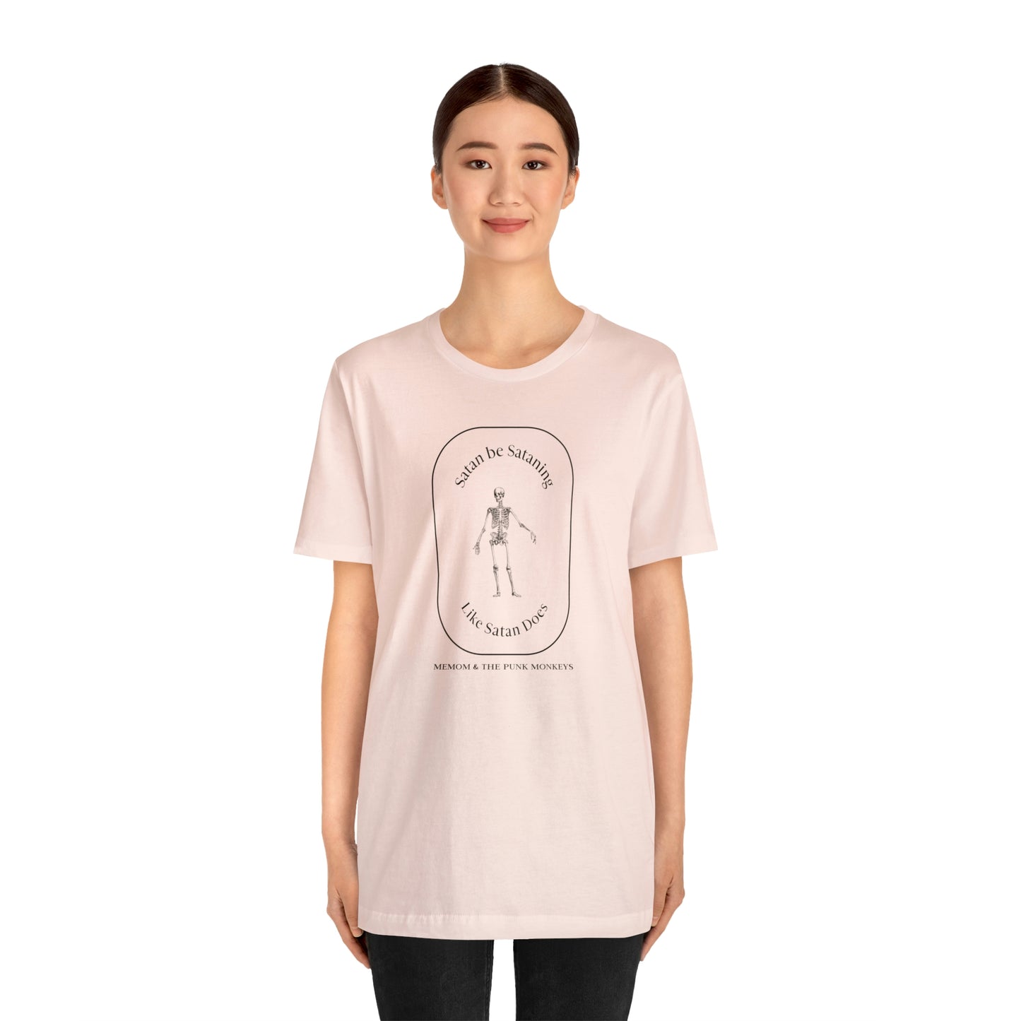 Satan Be Sataning Like Satan Does, Unisex Jersey Short Sleeve Tee