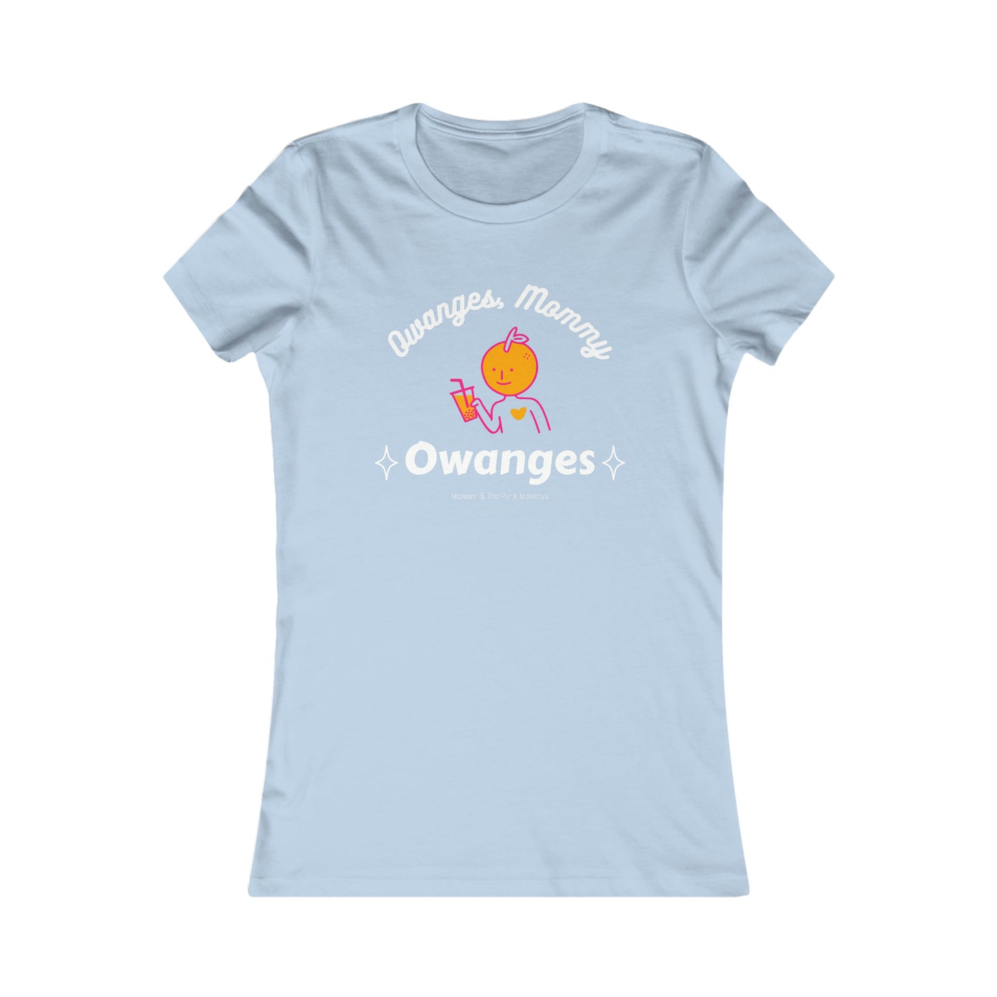 Owanges, Mommy, Owanges Women's Favorite Tee