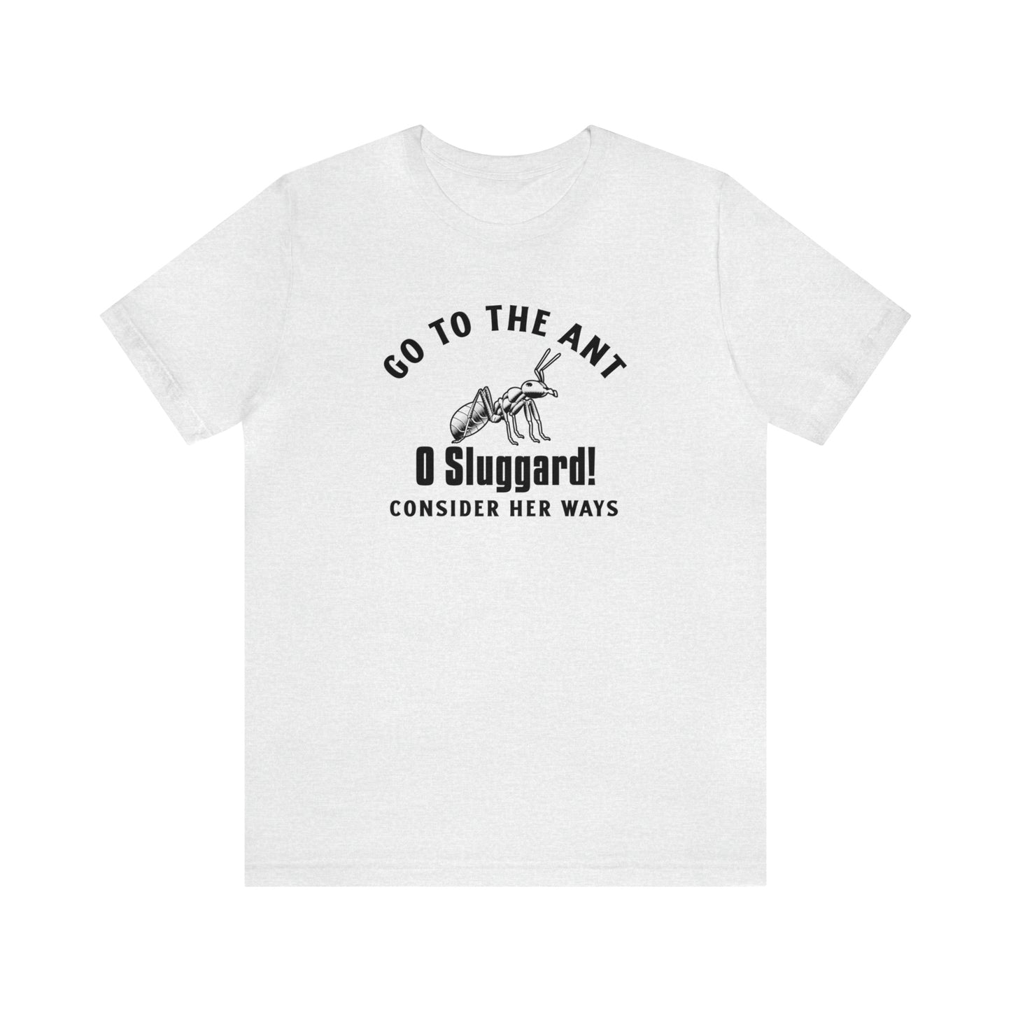 Go To The Ant Unisex Jersey Short Sleeve Tee