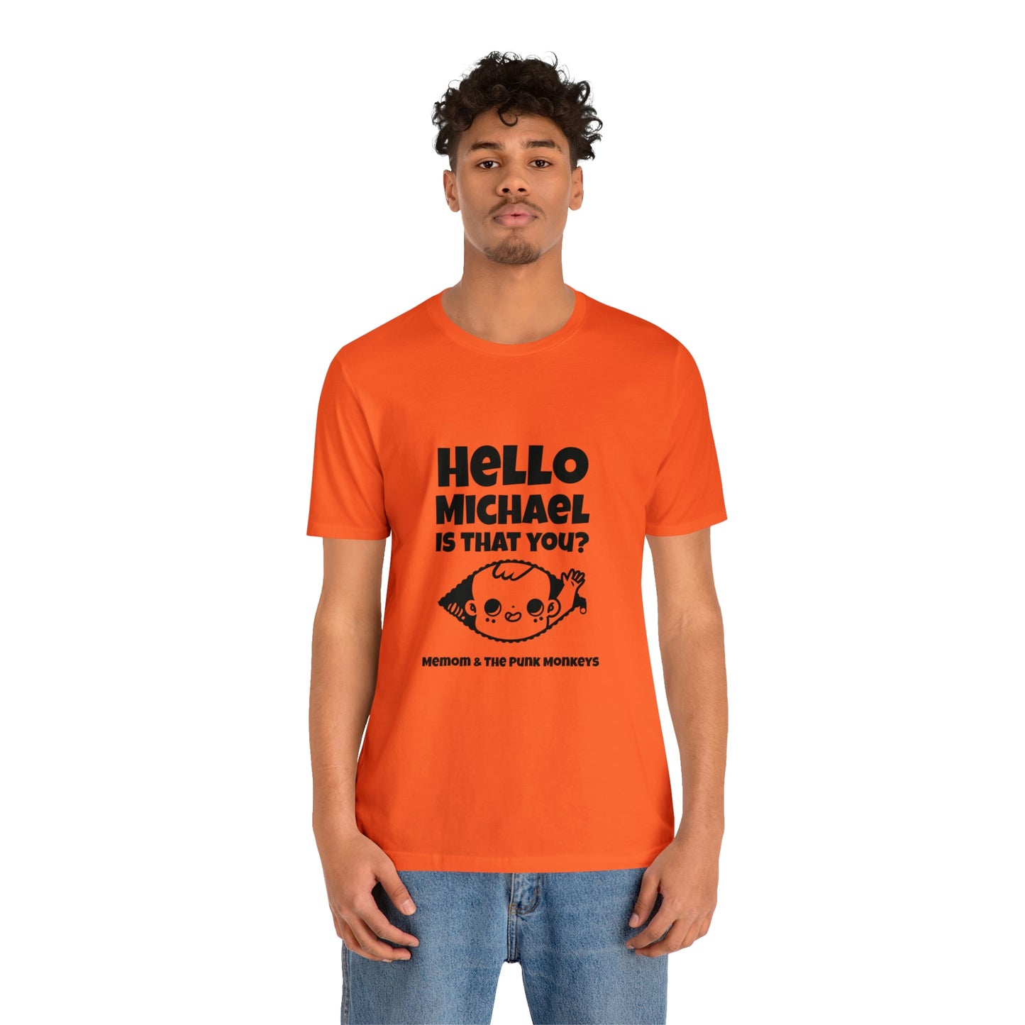 Hello Michael is that you? Unisex Jersey Short Sleeve Tee
