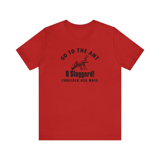 Go To The Ant Unisex Jersey Short Sleeve Tee