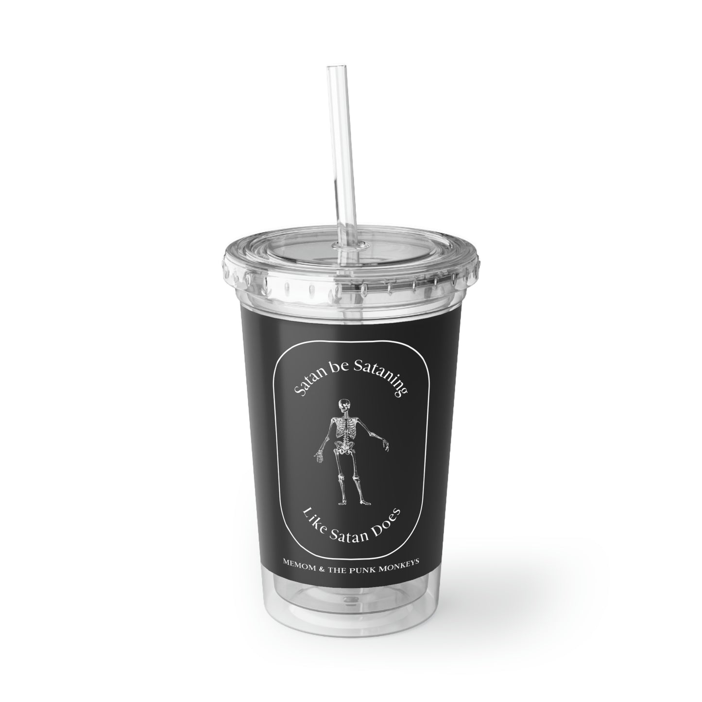 Satan Be Sataning Like Satan Does Suave Acrylic Cup