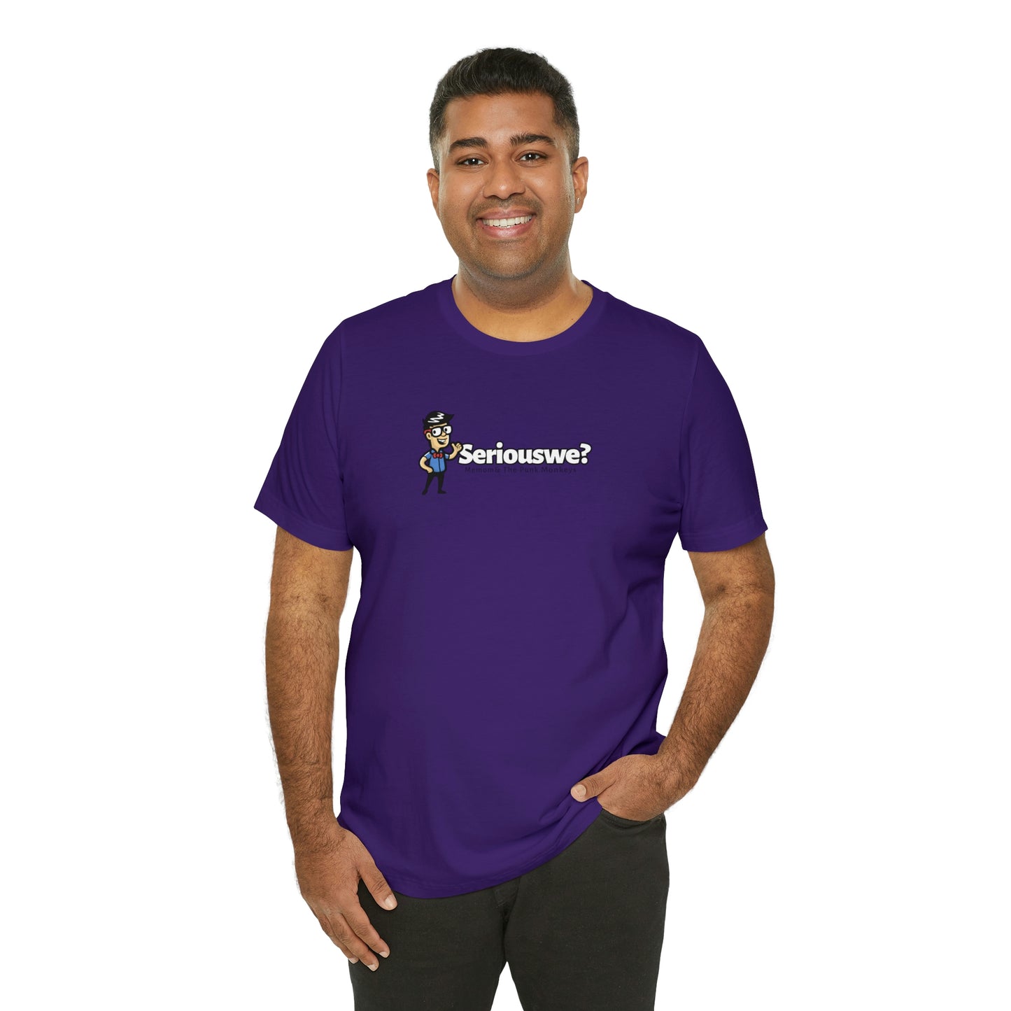 Seriouswe? Unisex Jersey Short Sleeve Tee