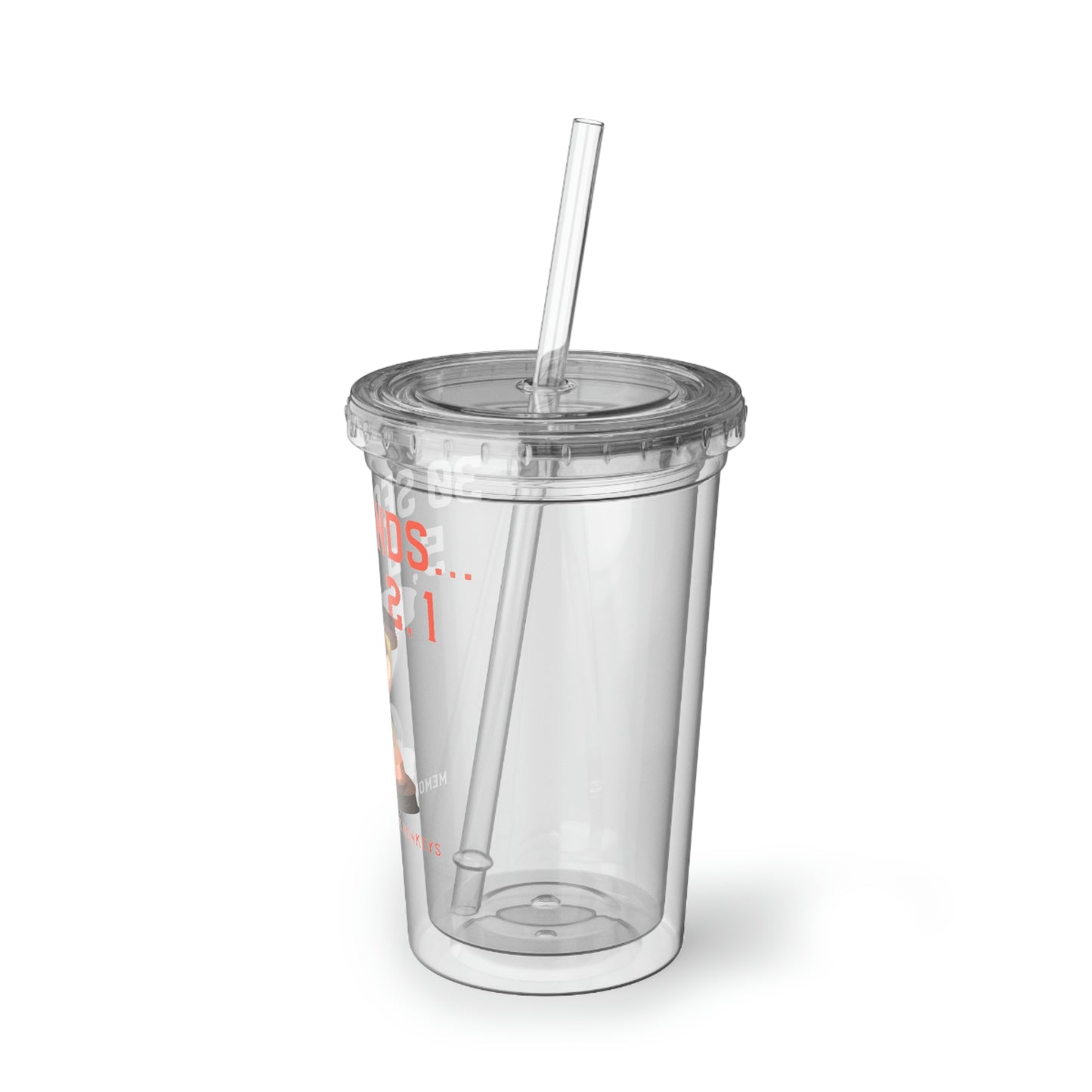 30 Seconds...5,4,3,2,1 Suave Acrylic Cup