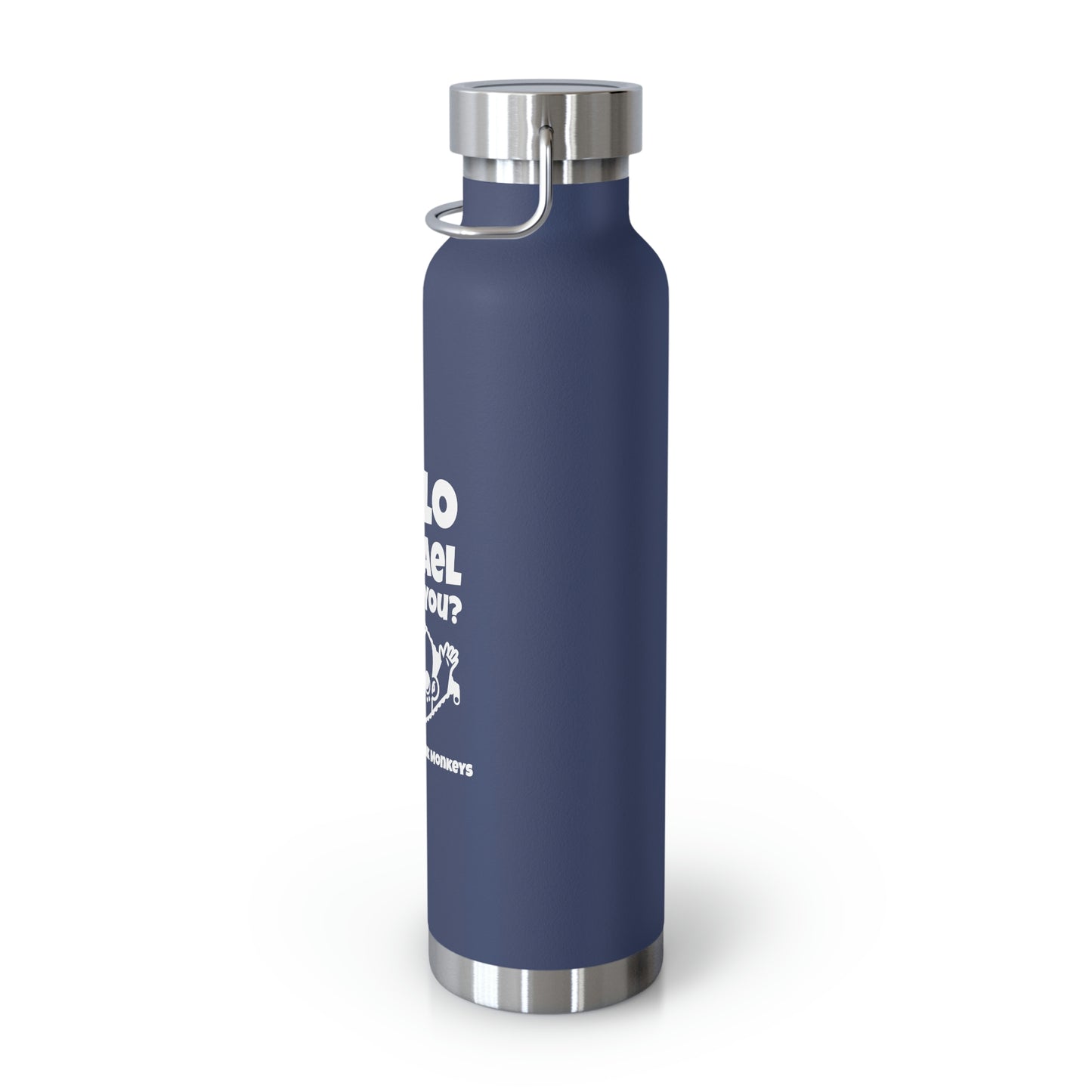 Hello Michael Is That You? Copper Vacuum Insulated Bottle, 22oz