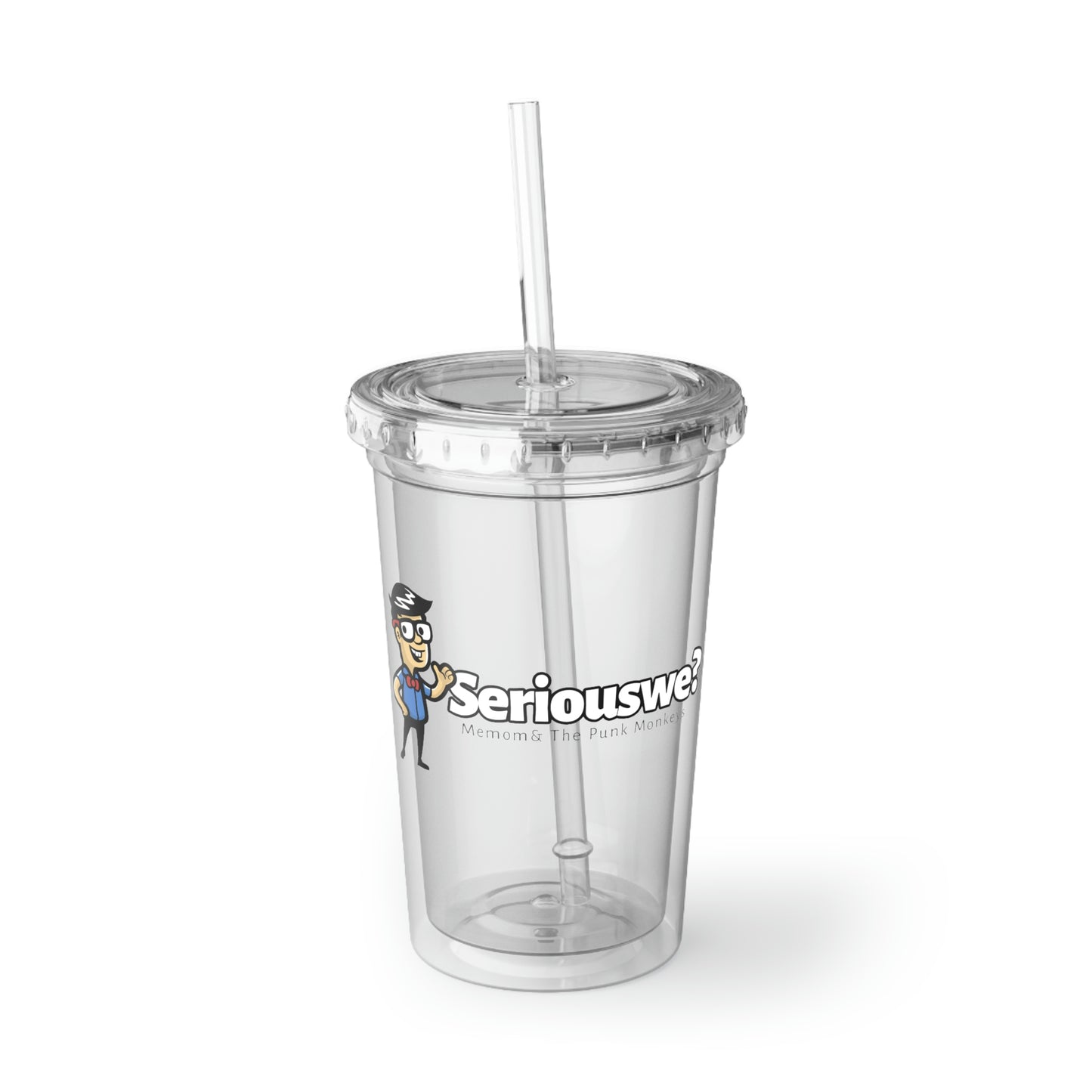 Seriouswe? Suave Acrylic Cup