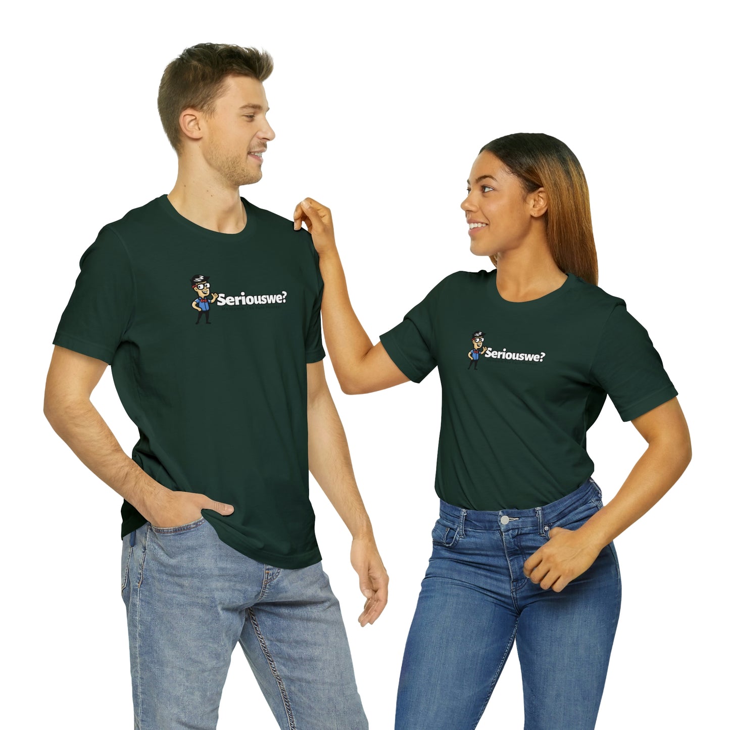 Seriouswe? Unisex Jersey Short Sleeve Tee