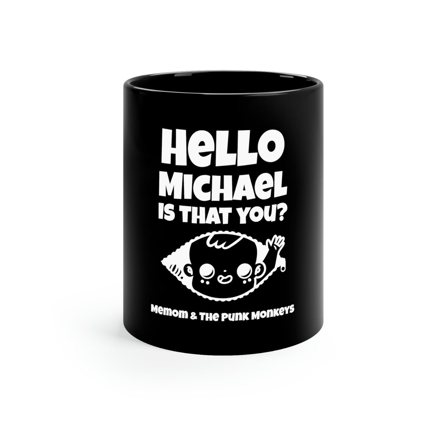 Hello Michael Is That You? 11oz Black Mug