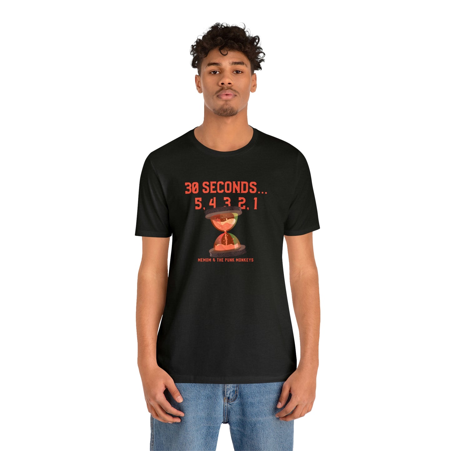 30 Seconds...5,4,3,2,1 Unisex Jersey Short Sleeve Tee