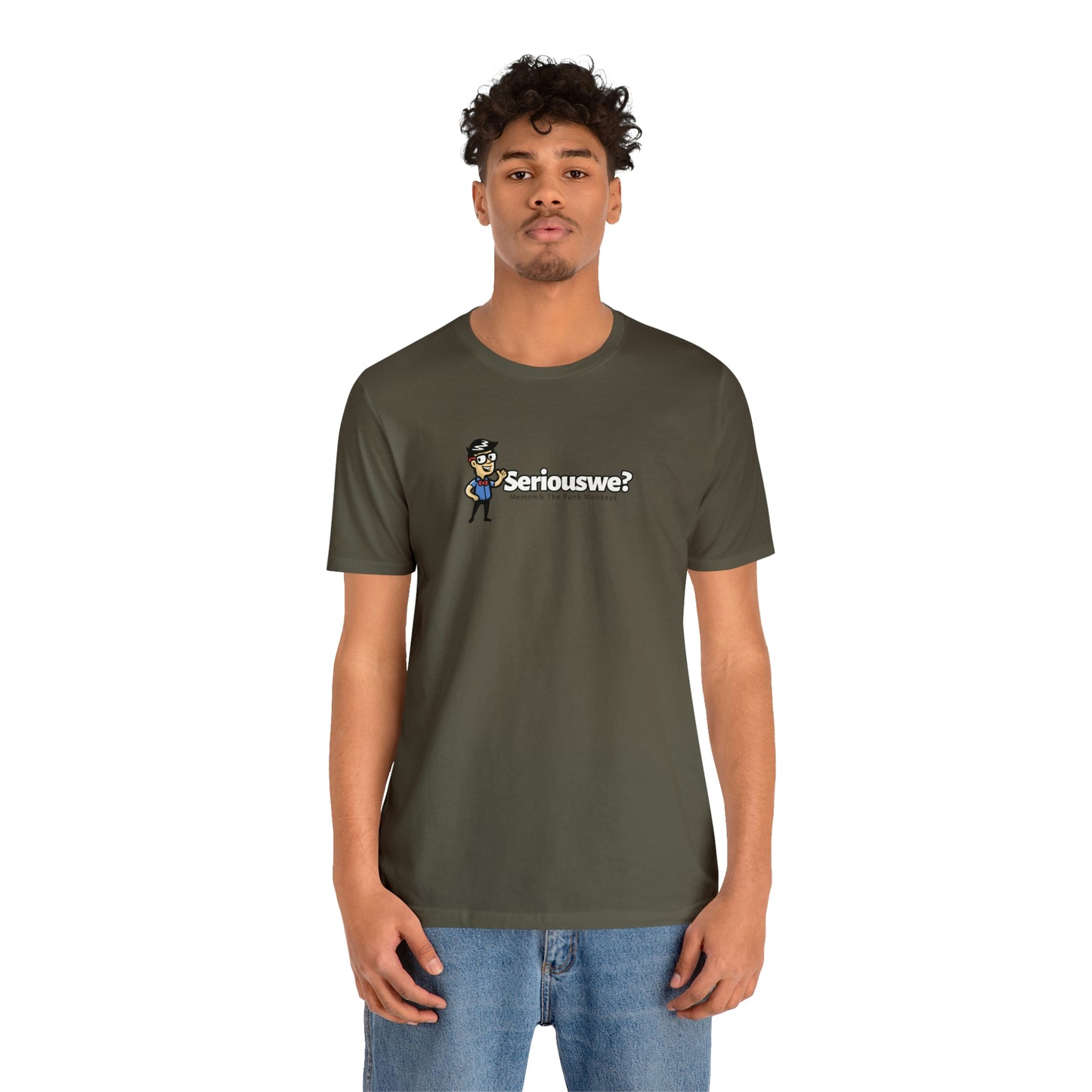 Seriouswe? Unisex Jersey Short Sleeve Tee
