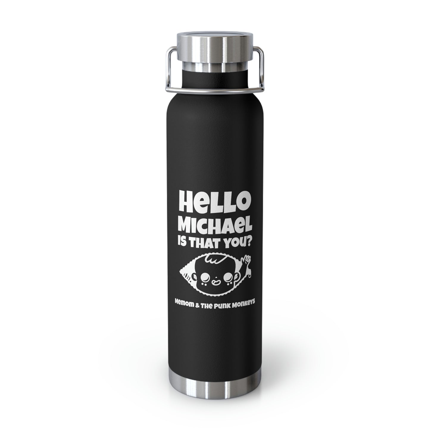 Hello Michael Is That You? Copper Vacuum Insulated Bottle, 22oz