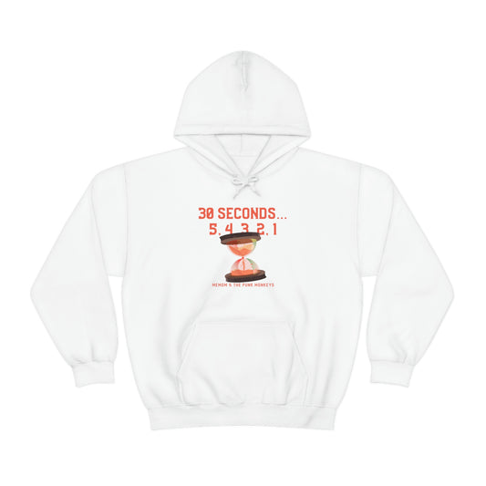 30 Seconds...5,4,3,2,1 Unisex Heavy Blend™ Hooded Sweatshirt