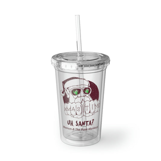 Uh, Santa Suave Acrylic Cup
