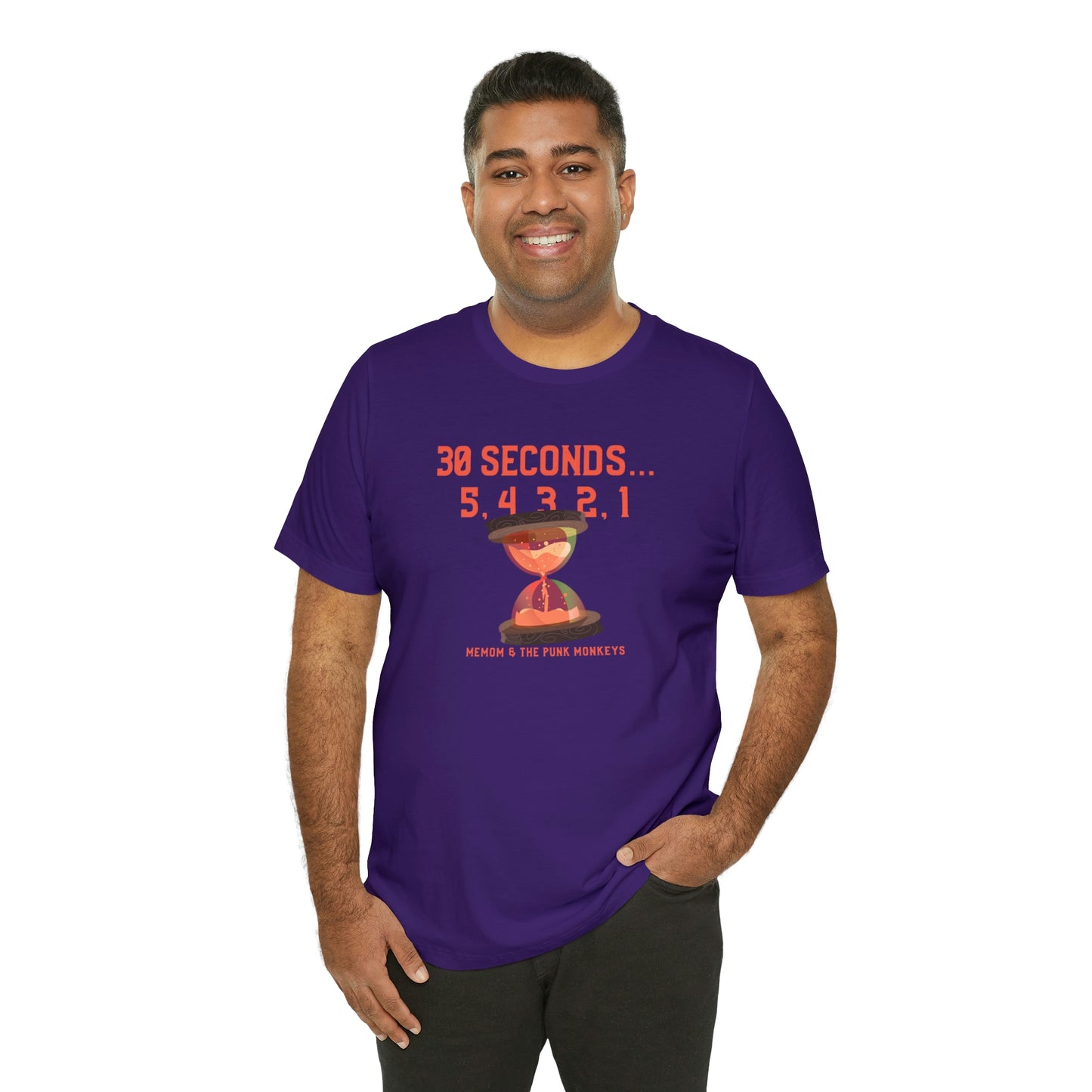 30 Seconds...5,4,3,2,1 Unisex Jersey Short Sleeve Tee