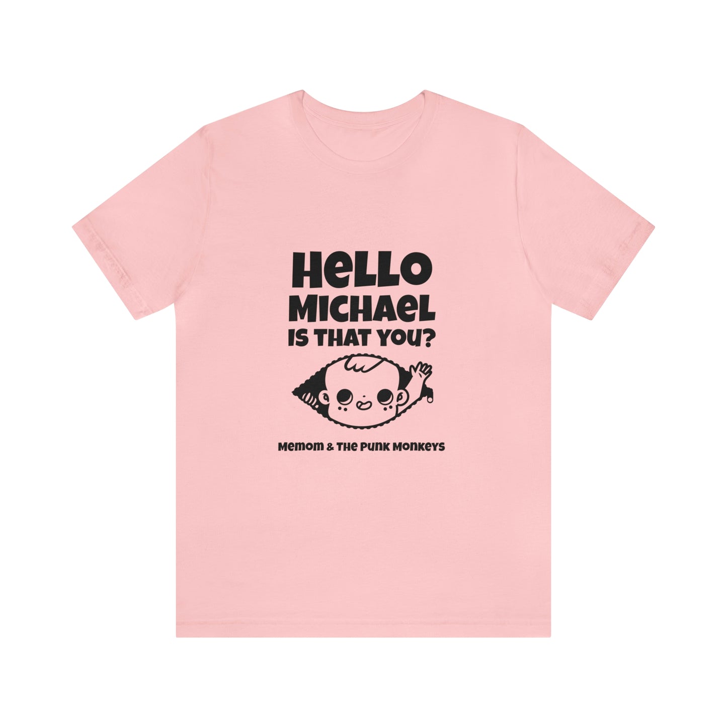 Hello Michael is that you? Unisex Jersey Short Sleeve Tee