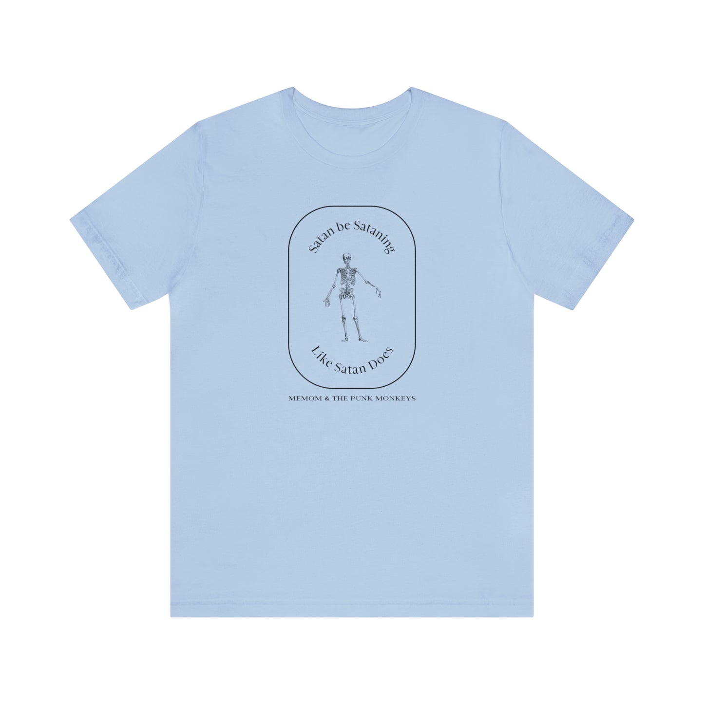 Satan Be Sataning Like Satan Does, Unisex Jersey Short Sleeve Tee