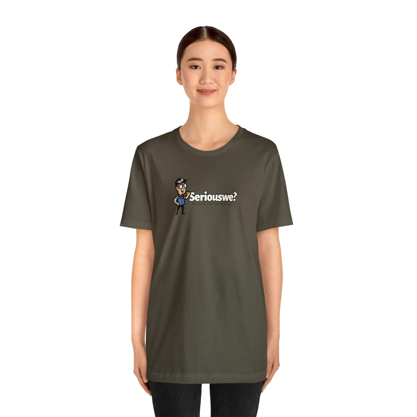 Seriouswe? Unisex Jersey Short Sleeve Tee