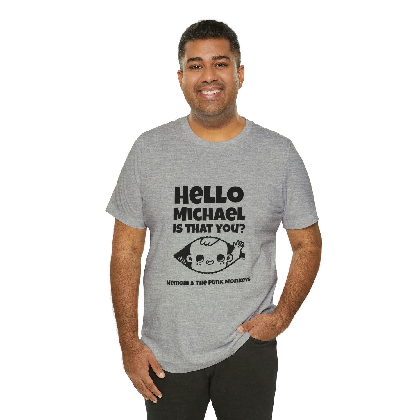 Hello Michael is that you? Unisex Jersey Short Sleeve Tee