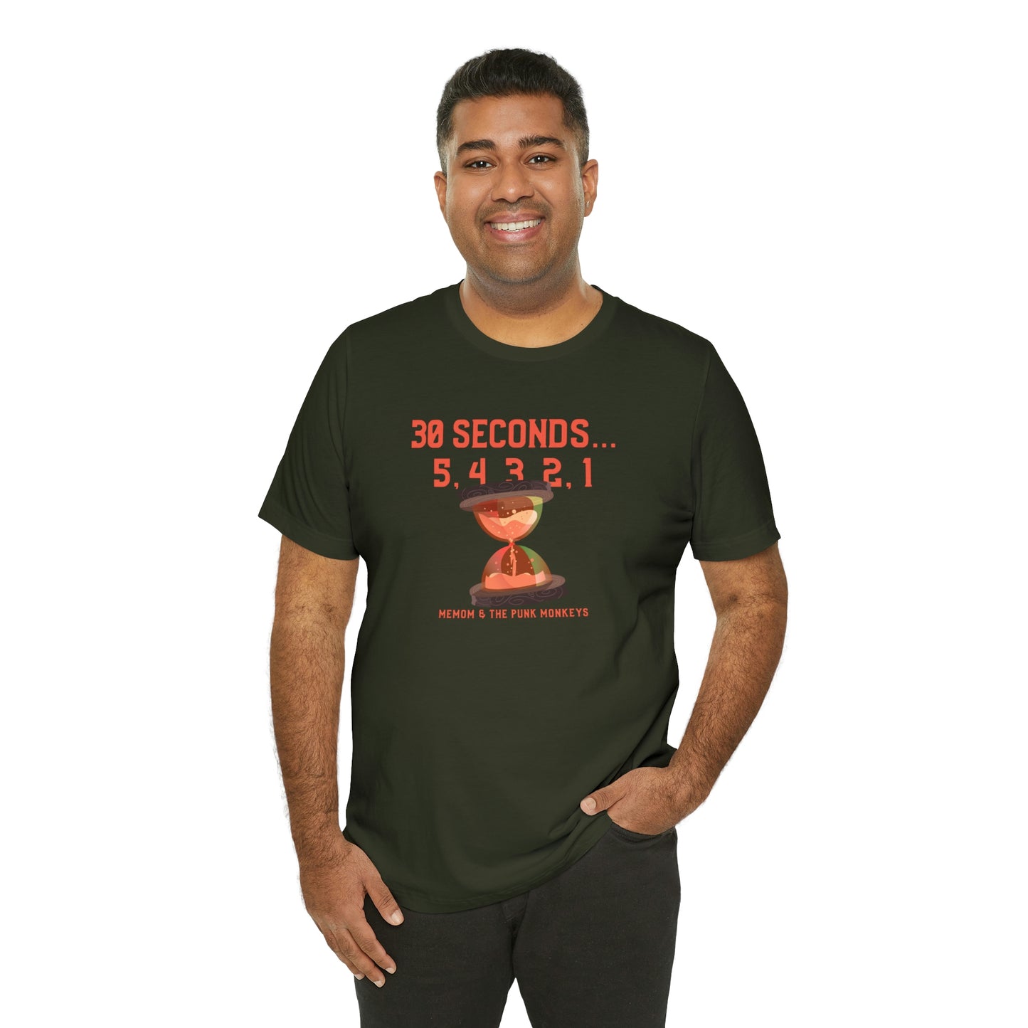 30 Seconds...5,4,3,2,1 Unisex Jersey Short Sleeve Tee