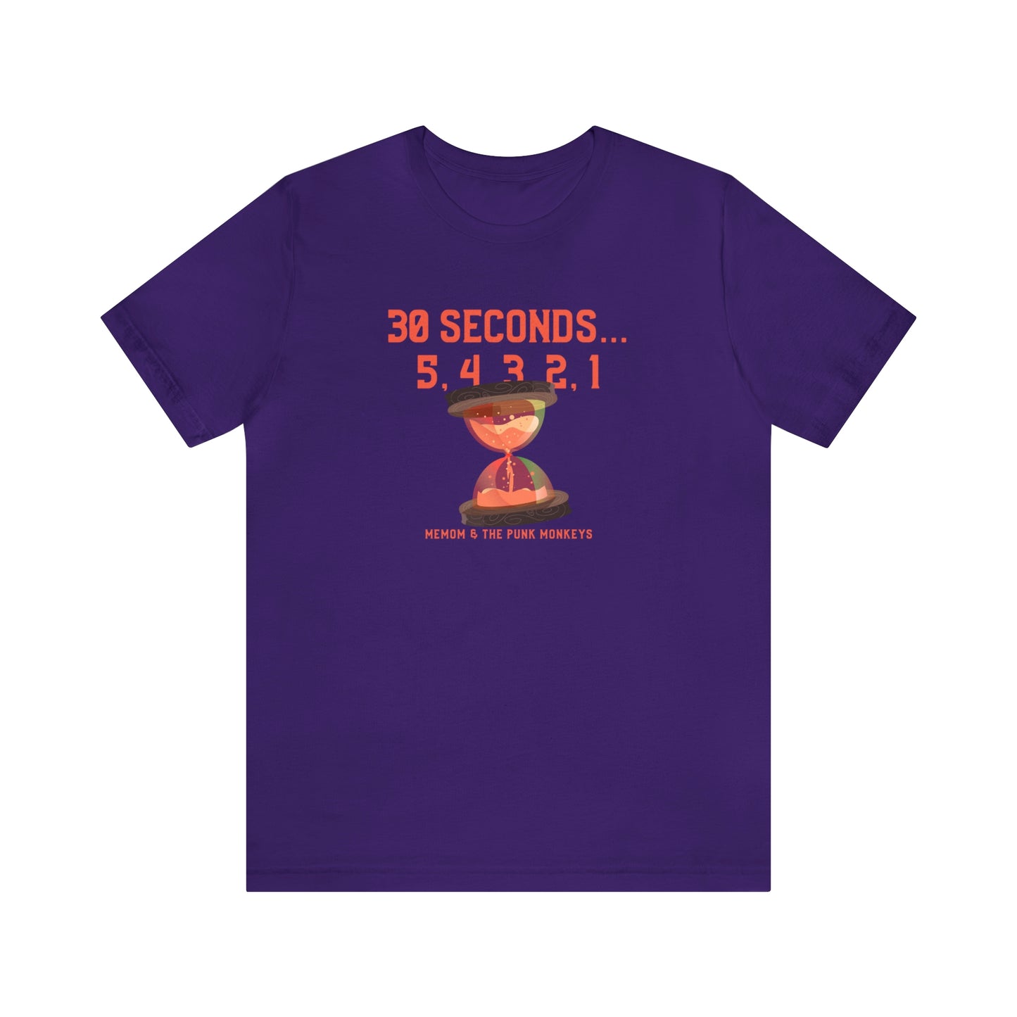 30 Seconds...5,4,3,2,1 Unisex Jersey Short Sleeve Tee