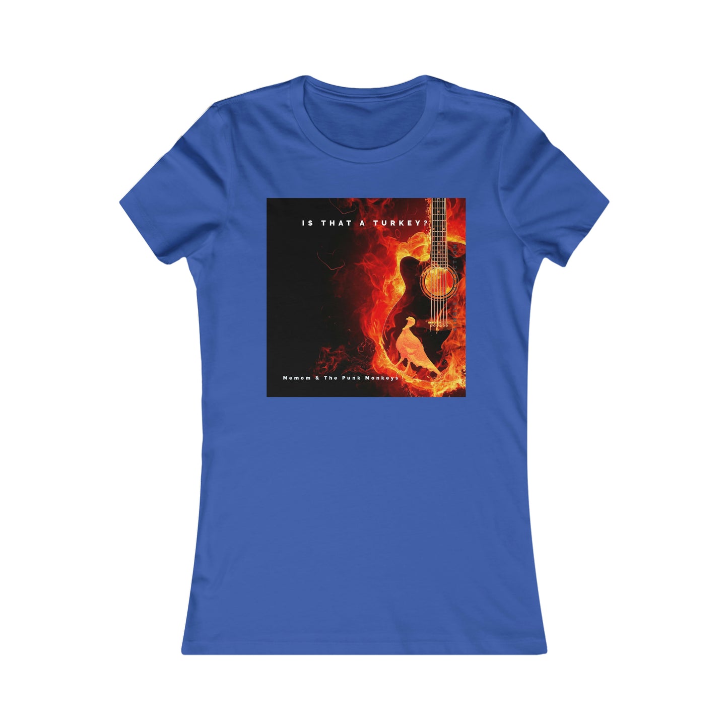 Is that a Turkey? Women's Favorite Tee