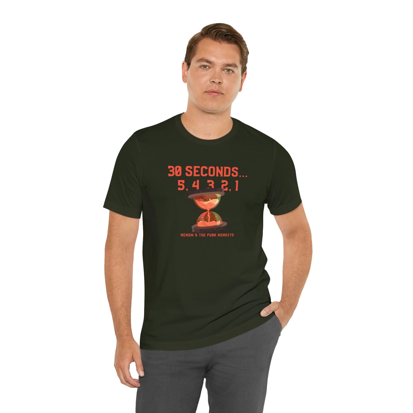 30 Seconds...5,4,3,2,1 Unisex Jersey Short Sleeve Tee