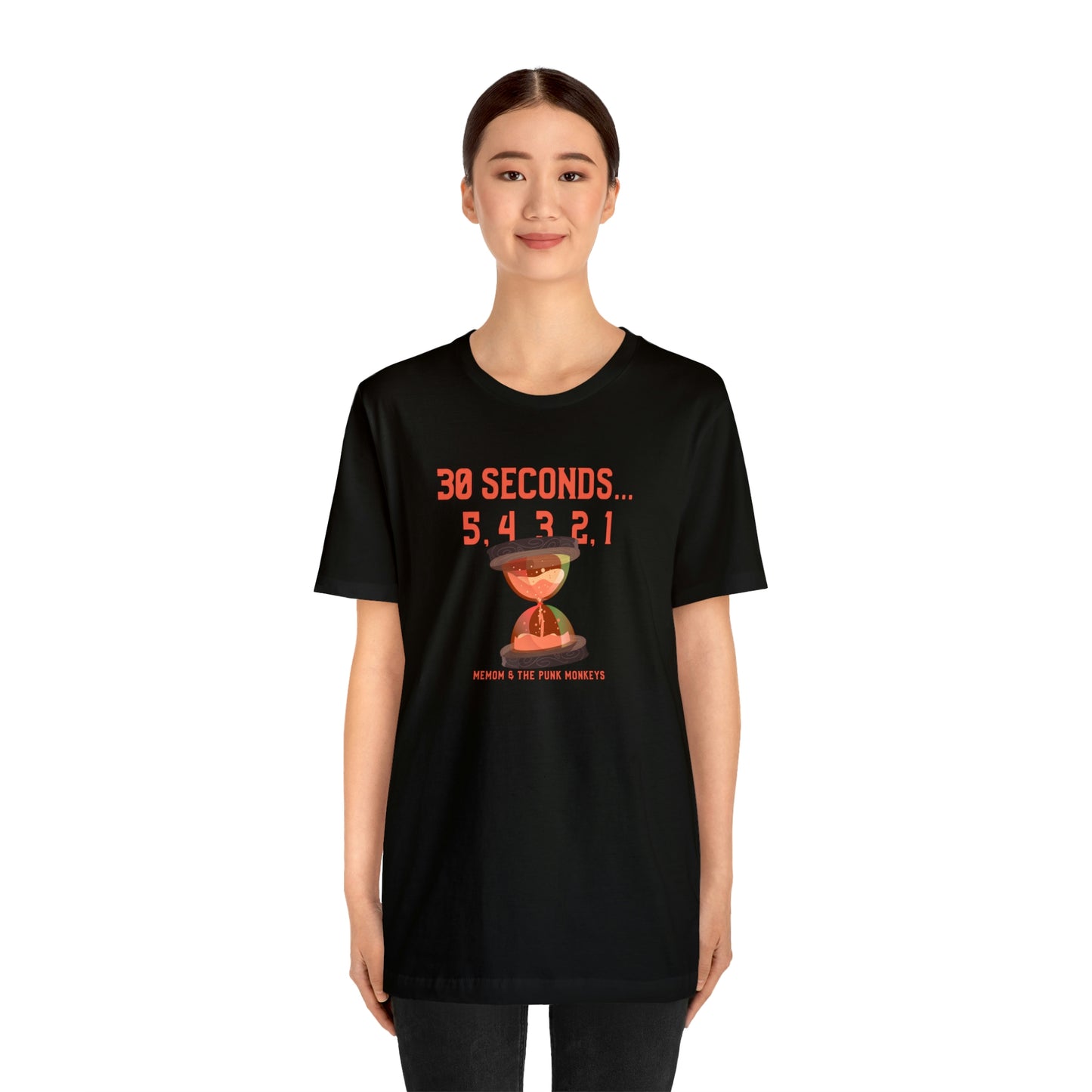 30 Seconds...5,4,3,2,1 Unisex Jersey Short Sleeve Tee