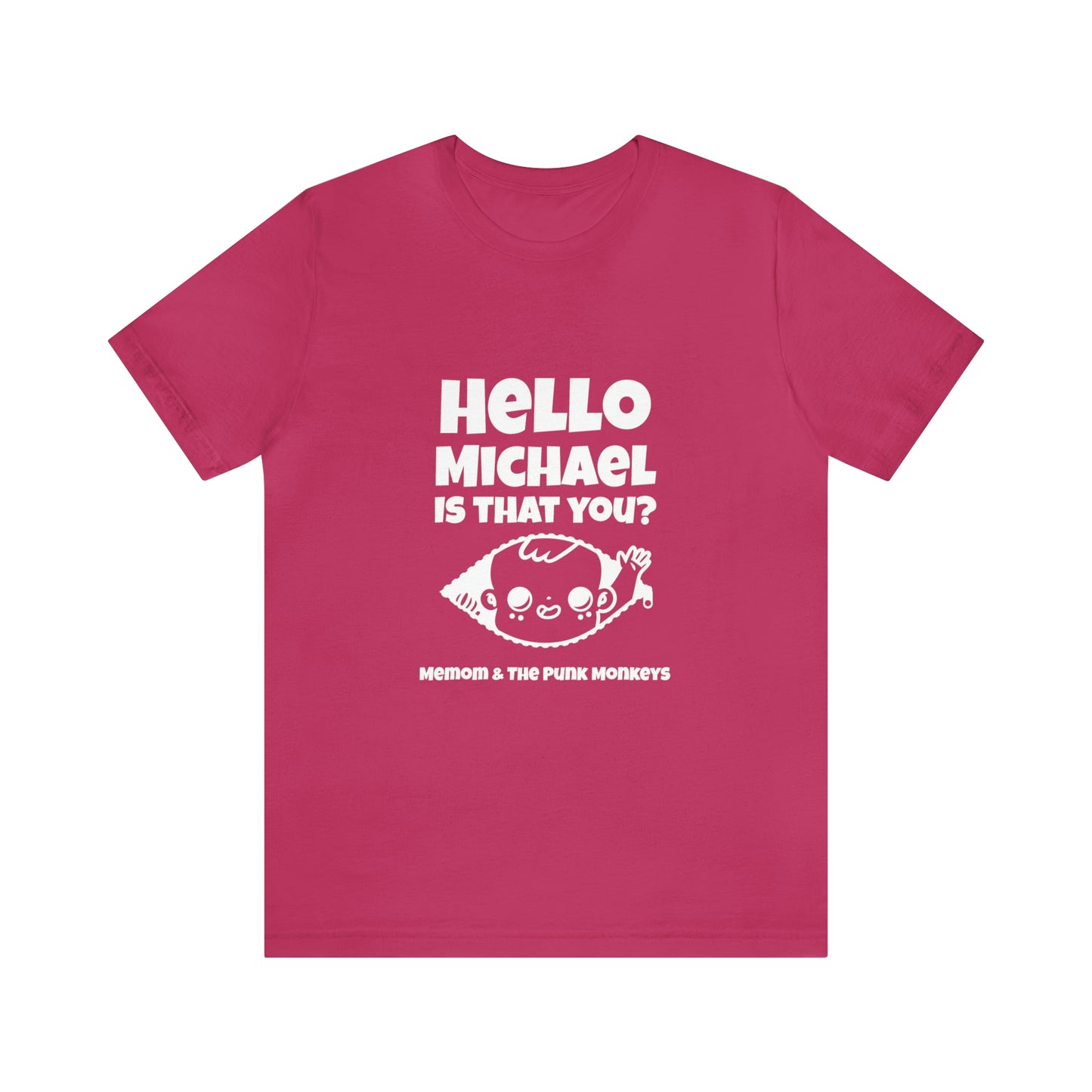 Hello Michael is that you? Unisex Jersey Short Sleeve Tee