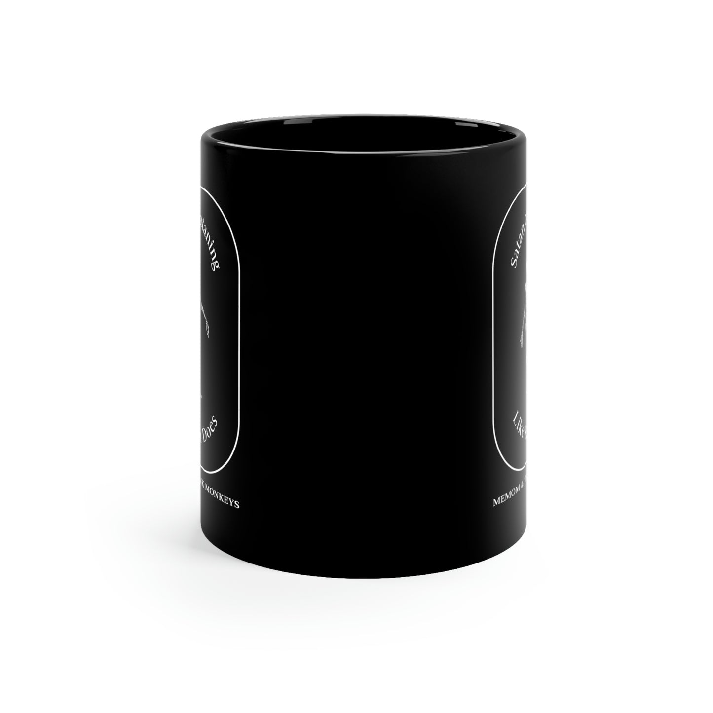 Satan Be Sataning Like Satan Does 11oz Black Mug