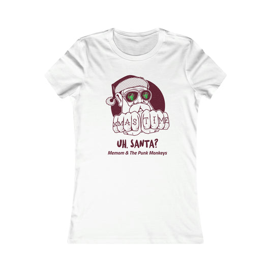 Uh, Santa Women's Favorite Tee