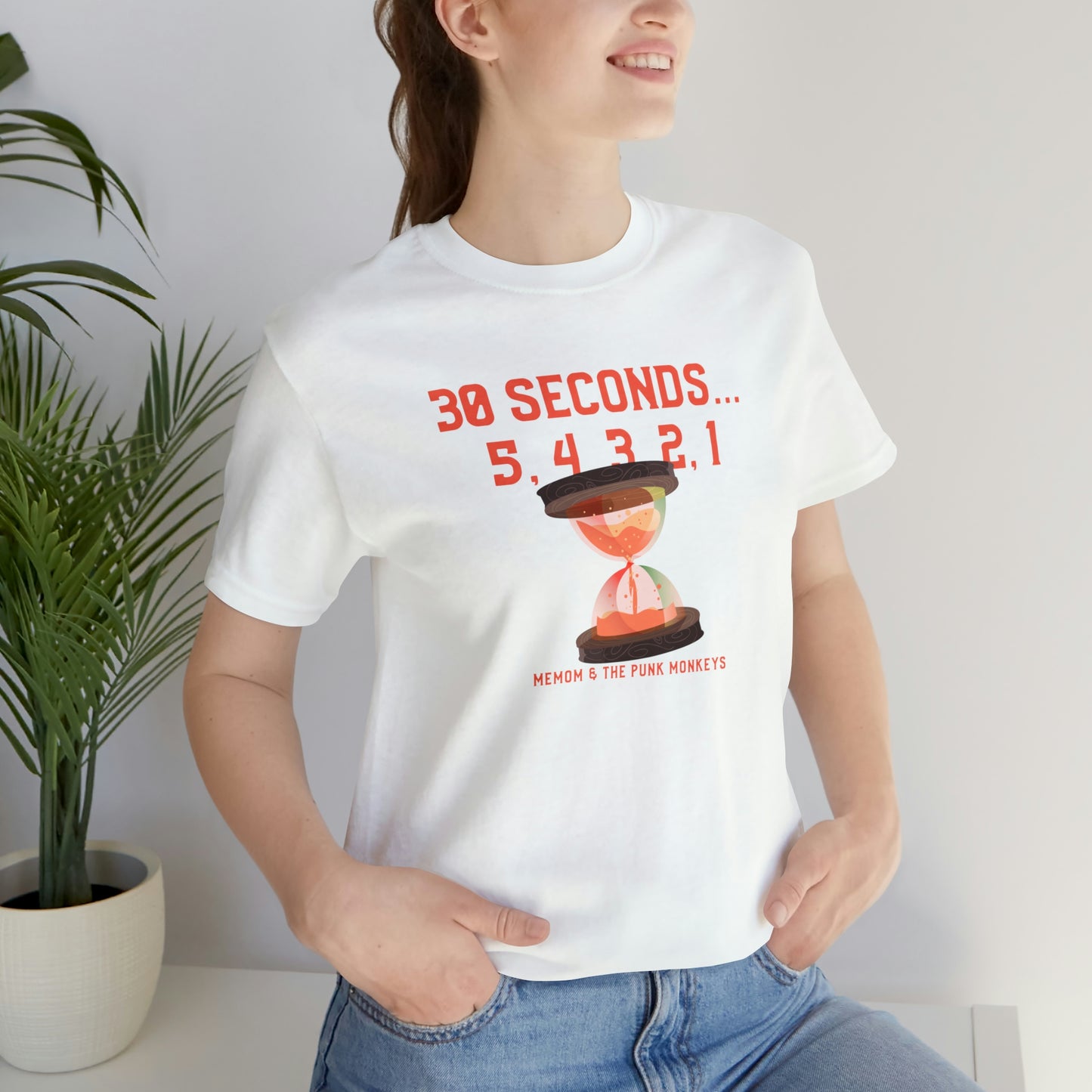30 Seconds...5,4,3,2,1 Unisex Jersey Short Sleeve Tee
