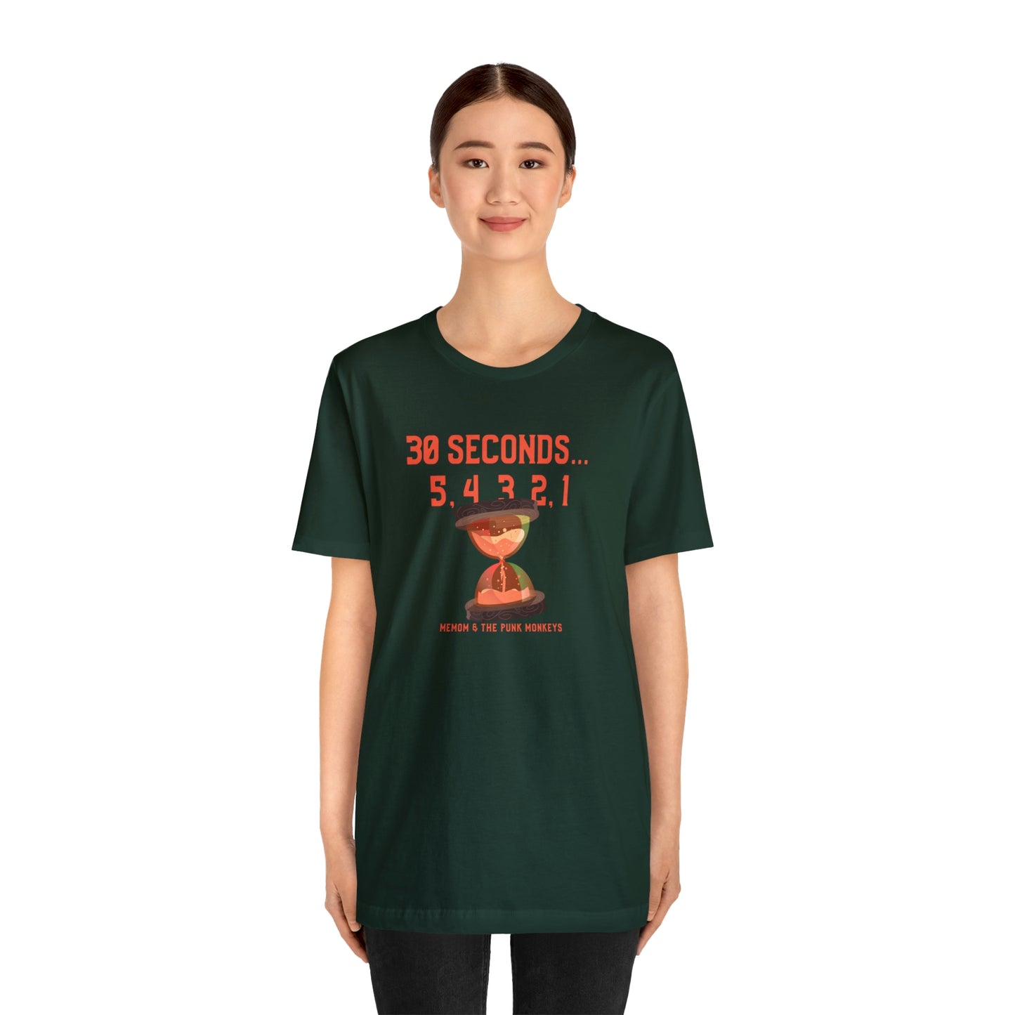 30 Seconds...5,4,3,2,1 Unisex Jersey Short Sleeve Tee