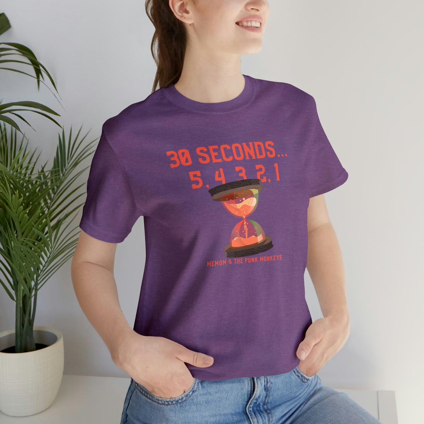30 Seconds...5,4,3,2,1 Unisex Jersey Short Sleeve Tee