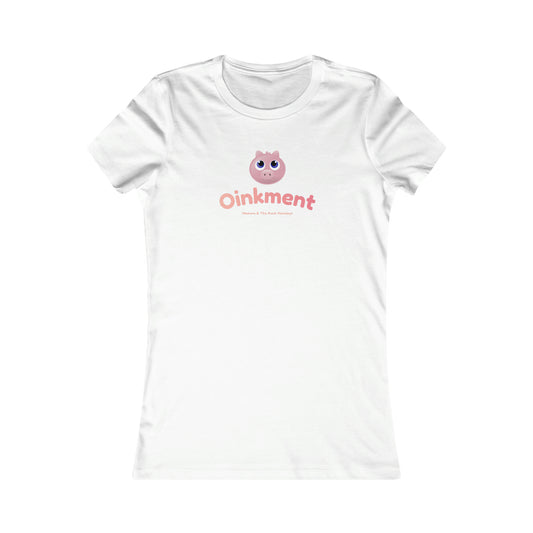 Oinkment Women's Favorite Tee