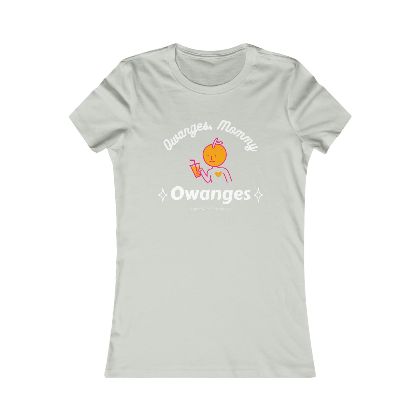 Owanges, Mommy, Owanges Women's Favorite Tee