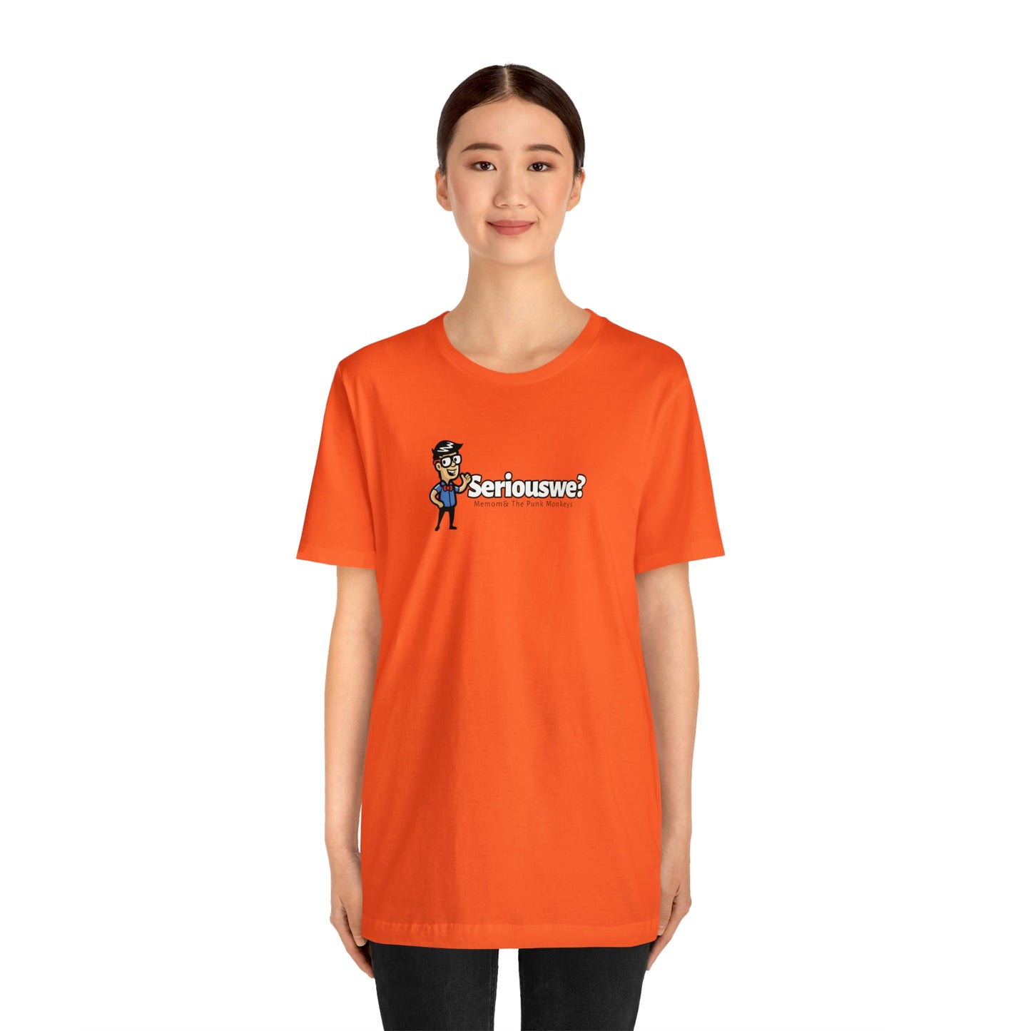 Seriouswe? Unisex Jersey Short Sleeve Tee