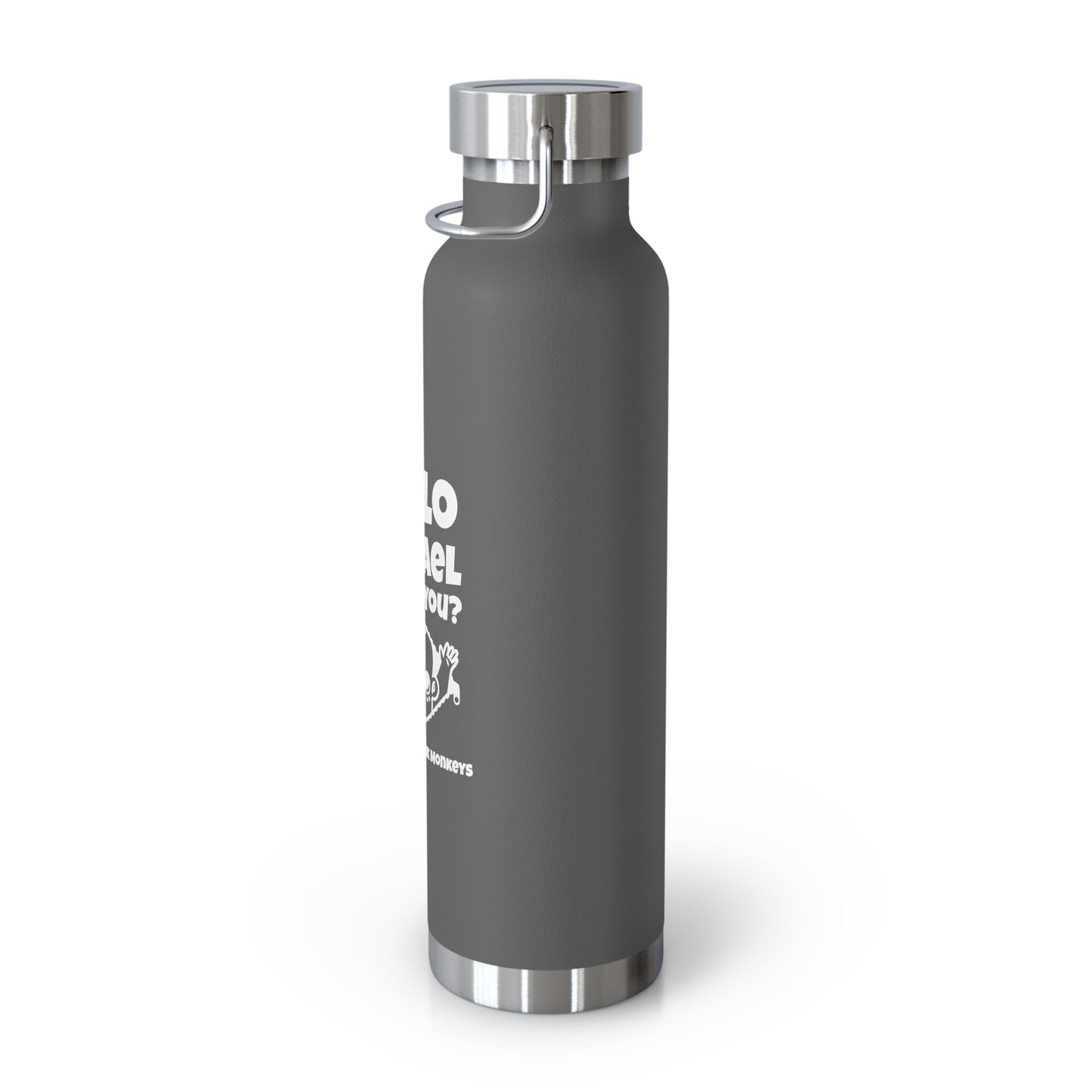 Hello Michael Is That You? Copper Vacuum Insulated Bottle, 22oz